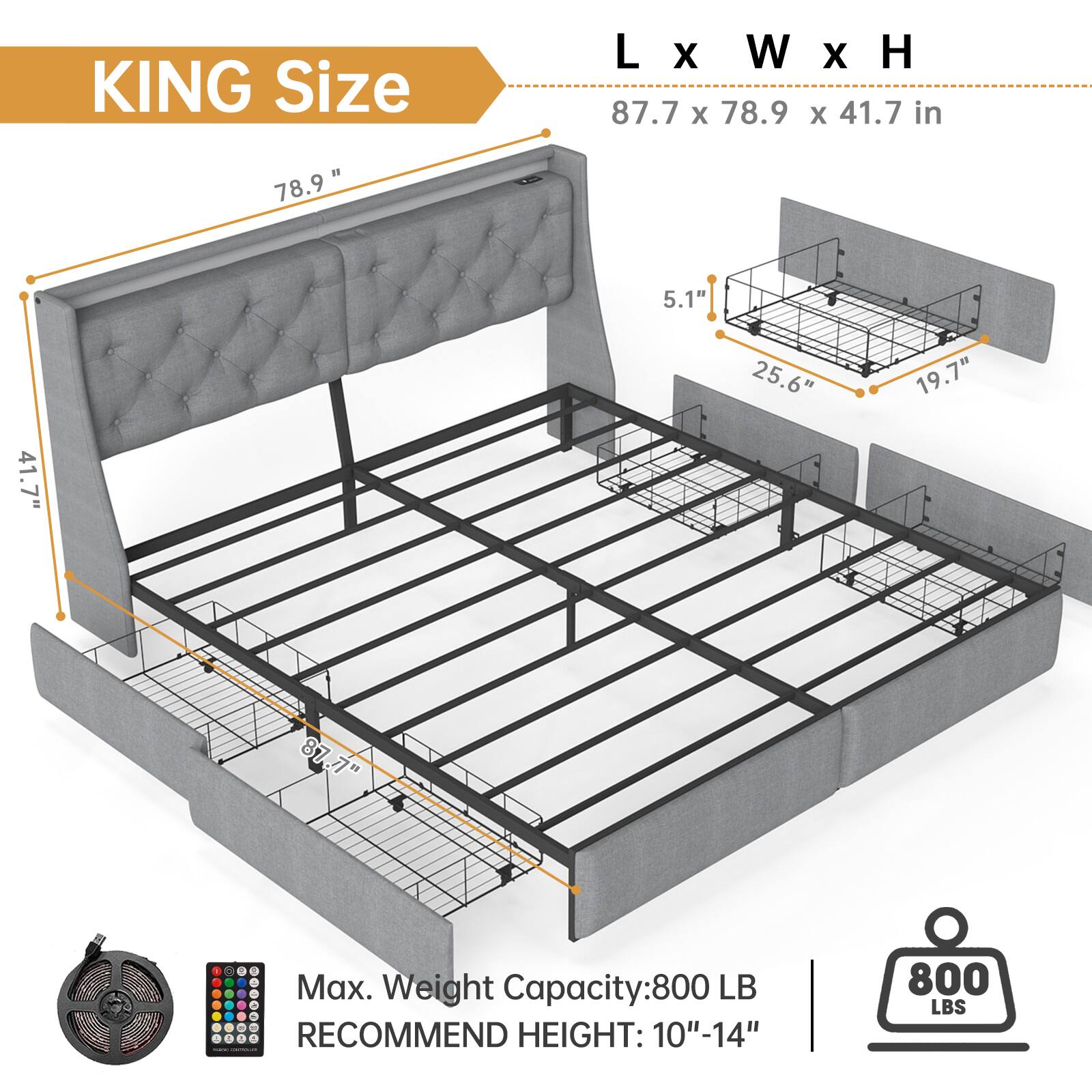KING Size  
L x W x H  
87.7 x 78.9 x 41.7 in  

Max. Weight Capacity: 800 LB  
RECOMMEND HEIGHT: 10"-14"