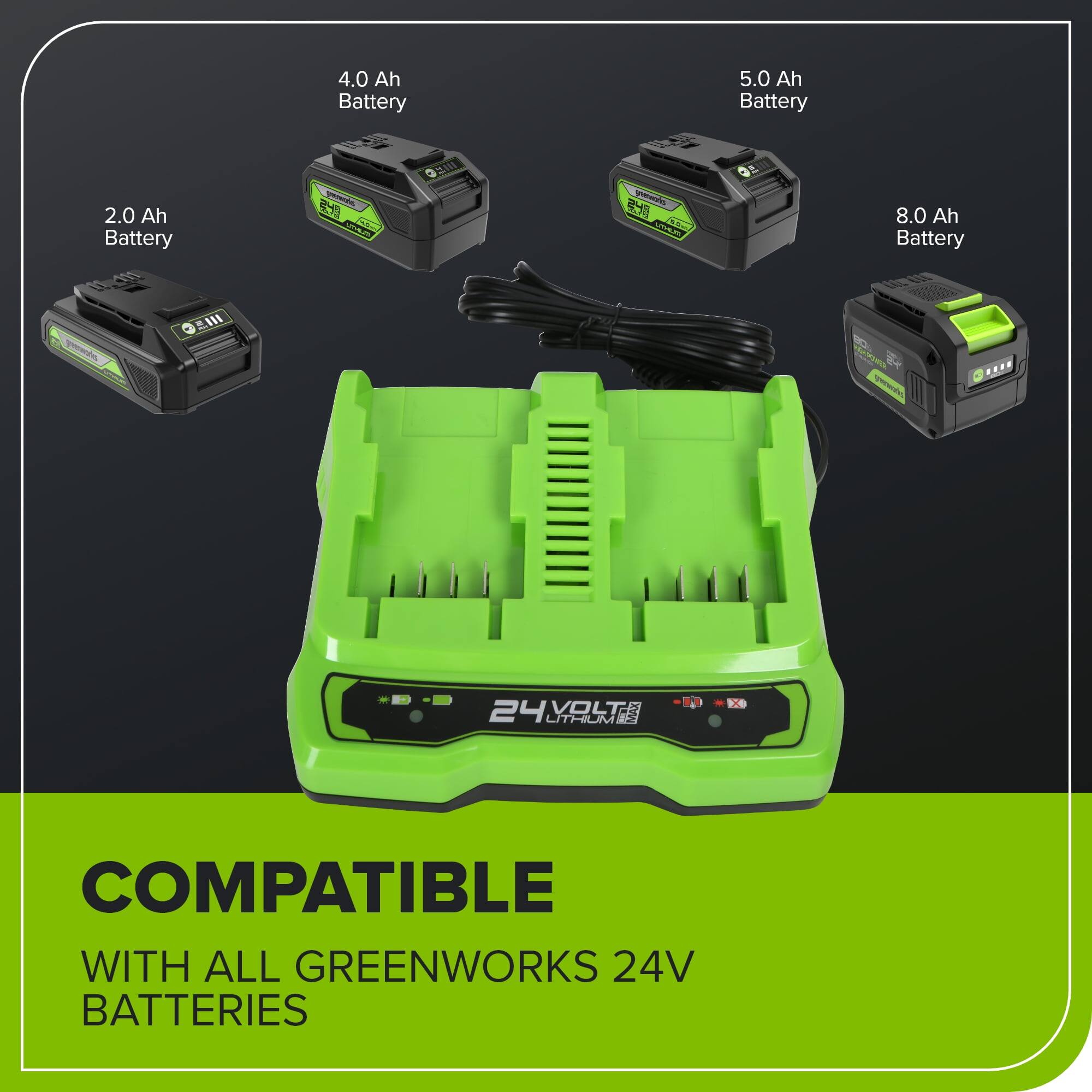 4.0 Ah Battery  
5.0 Ah Battery  
2.0 Ah Battery  
8.0 Ah Battery  

COMPATIBLE WITH ALL GREENWORKS 24V BATTERIES  

24VOLT  
LITHIUM  
KS 24V