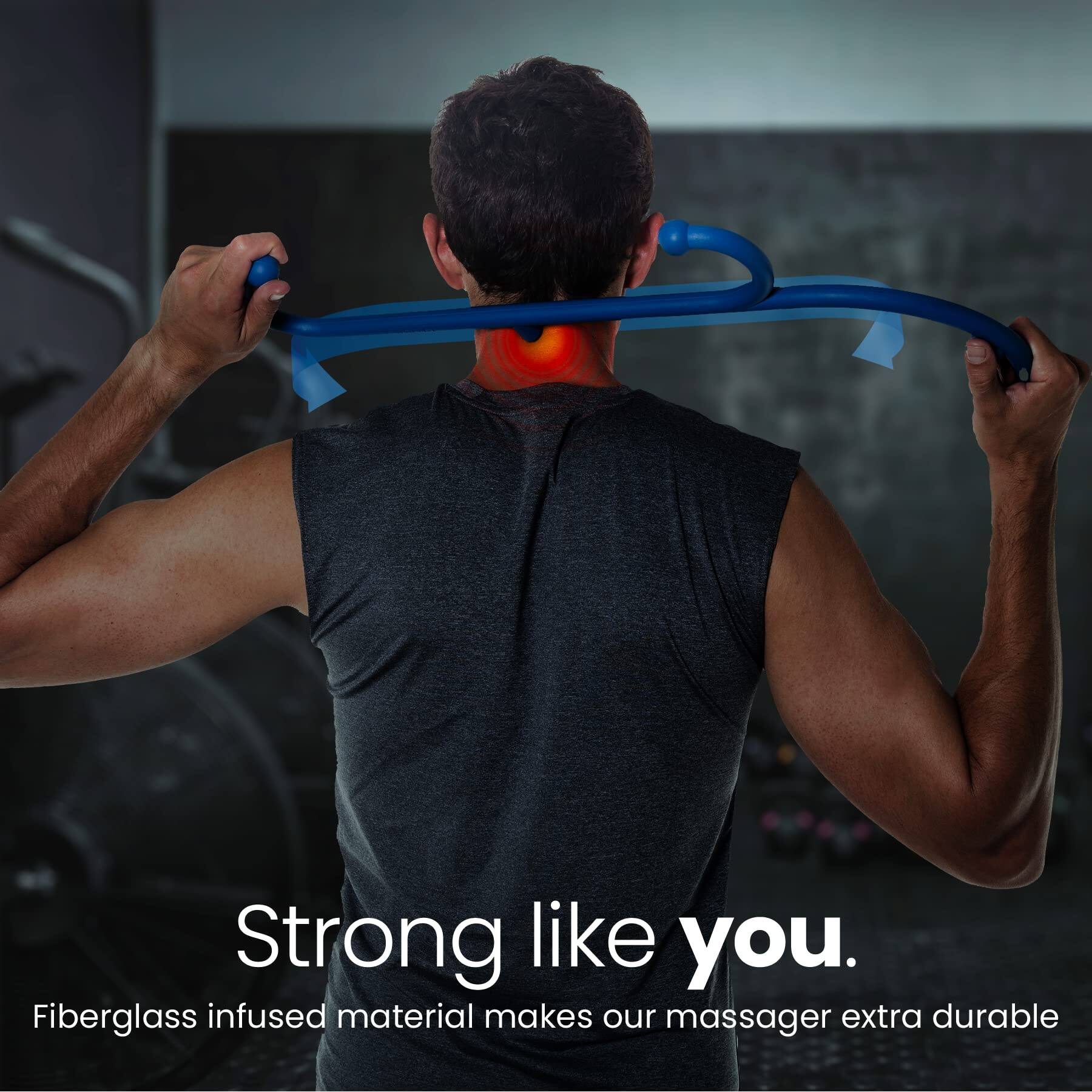 Strong like you.  
Fiberglass infused material makes our massager extra durable.