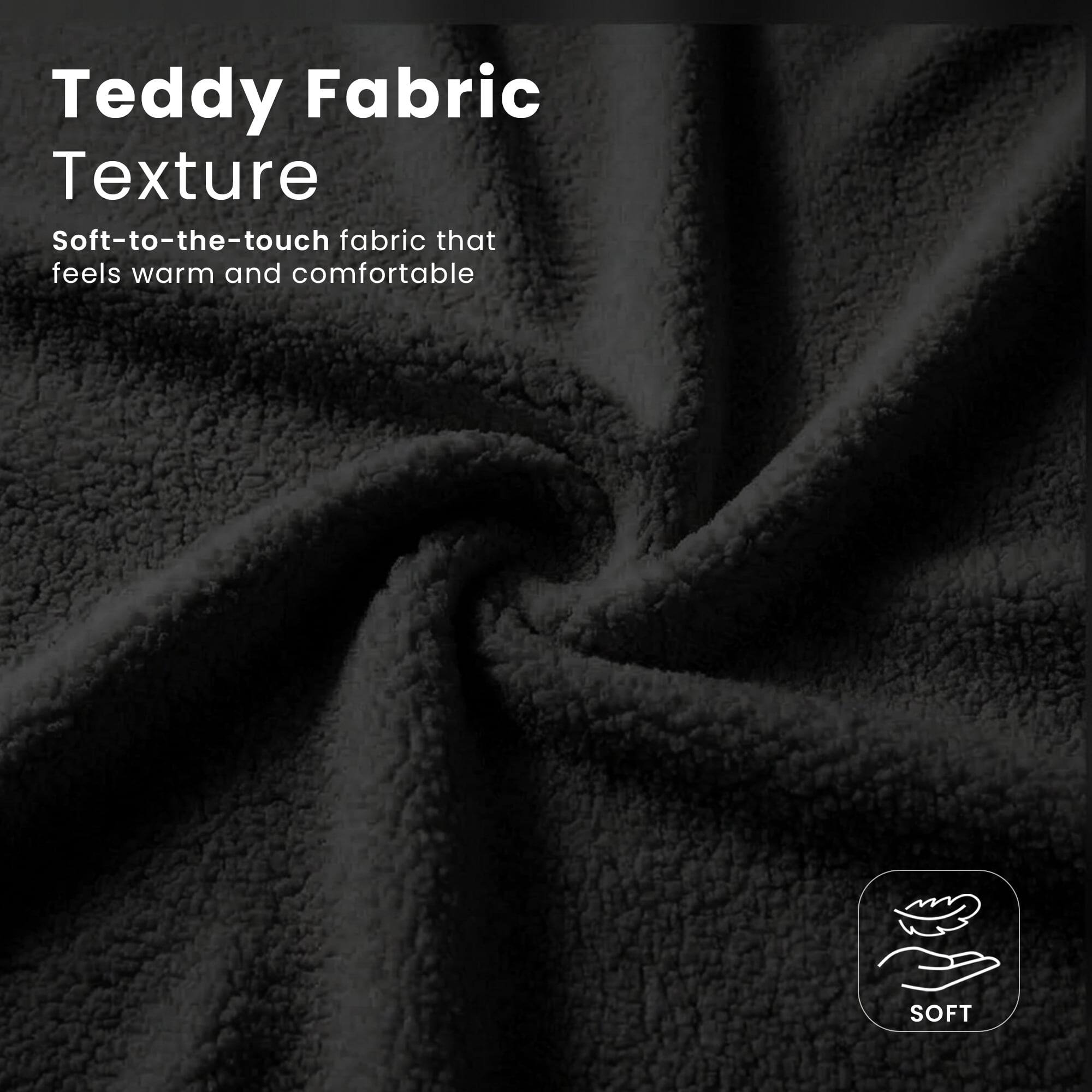 Teddy Fabric Texture

Soft-to-the-touch fabric that feels warm and comfortable

SOFT