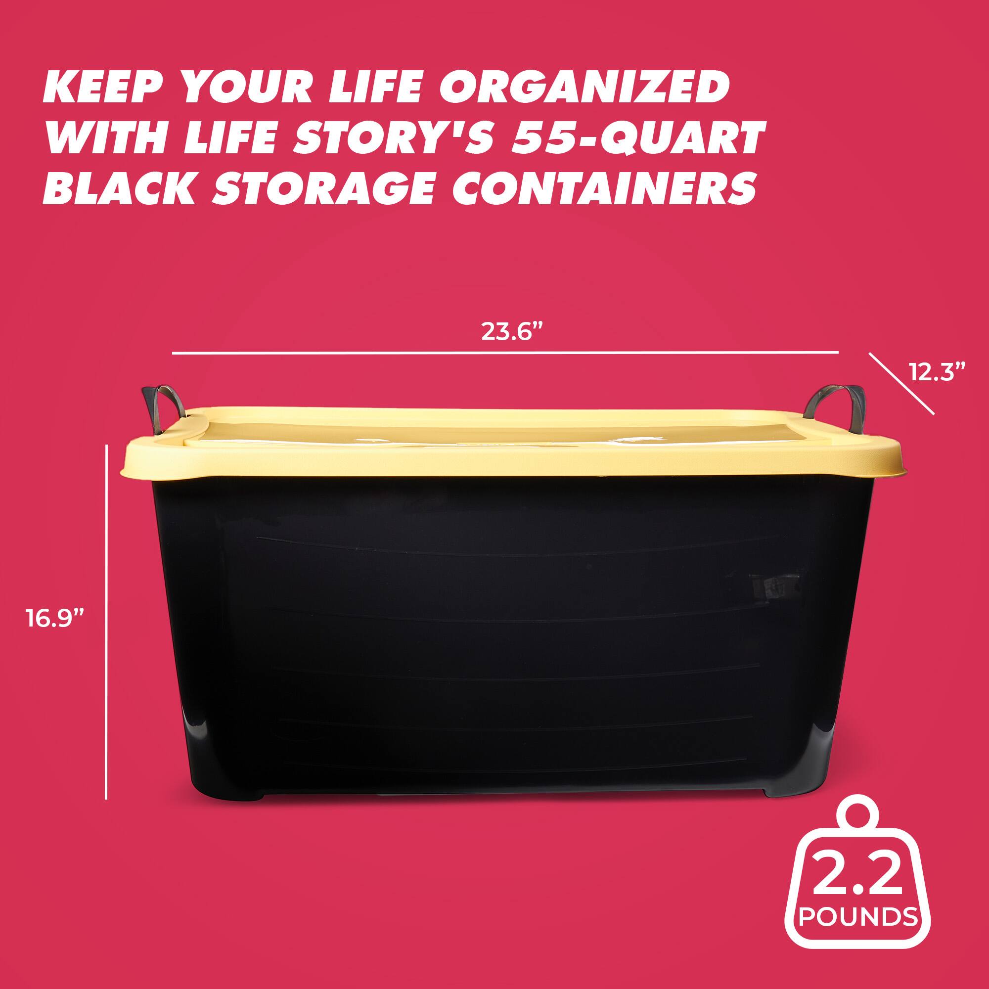 KEEP YOUR LIFE ORGANIZED WITH LIFE STORY'S 55-QUART BLACK STORAGE CONTAINERS

23.6" 12.3" 16.9" 2.2 POUNDS