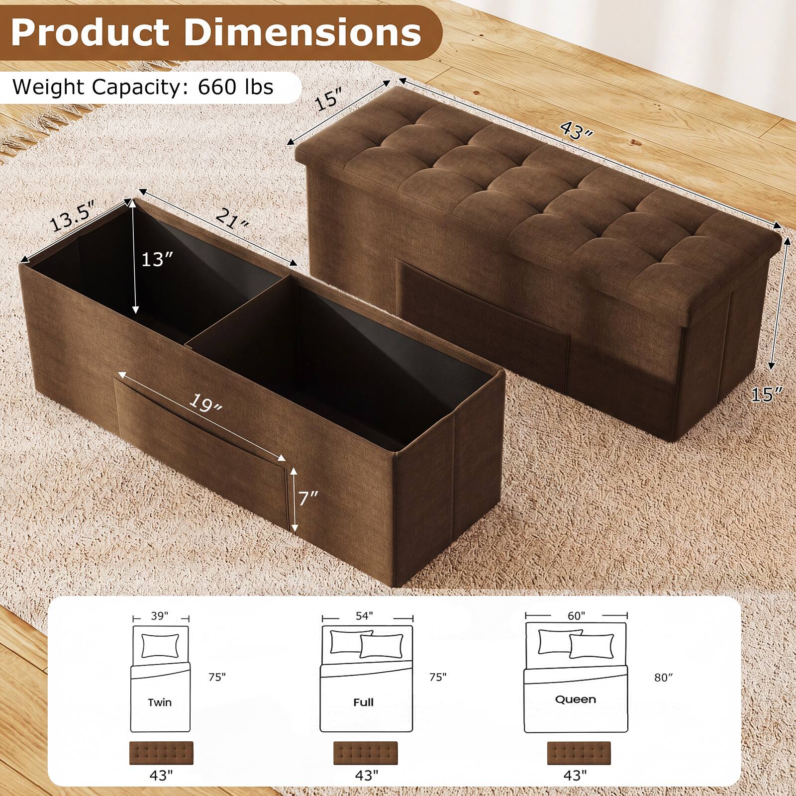 Product Dimensions  
Weight Capacity: 660 lbs  
15" x 43" x 13.5" x 13" x 21" x 19" x 15" x 7"  
39" - 54" - 60" - 75" - 75" - 80"  
Twin Full Queen  
43"