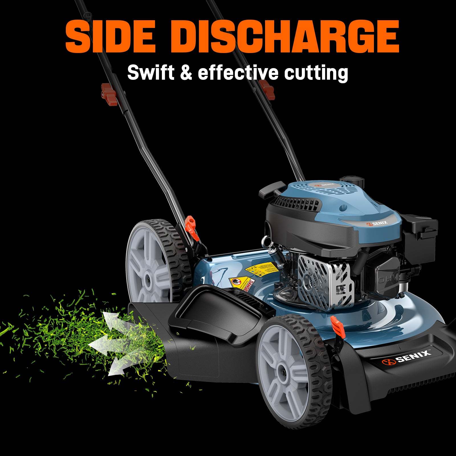 SIDE DISCHARGE  
Swift & effective cutting