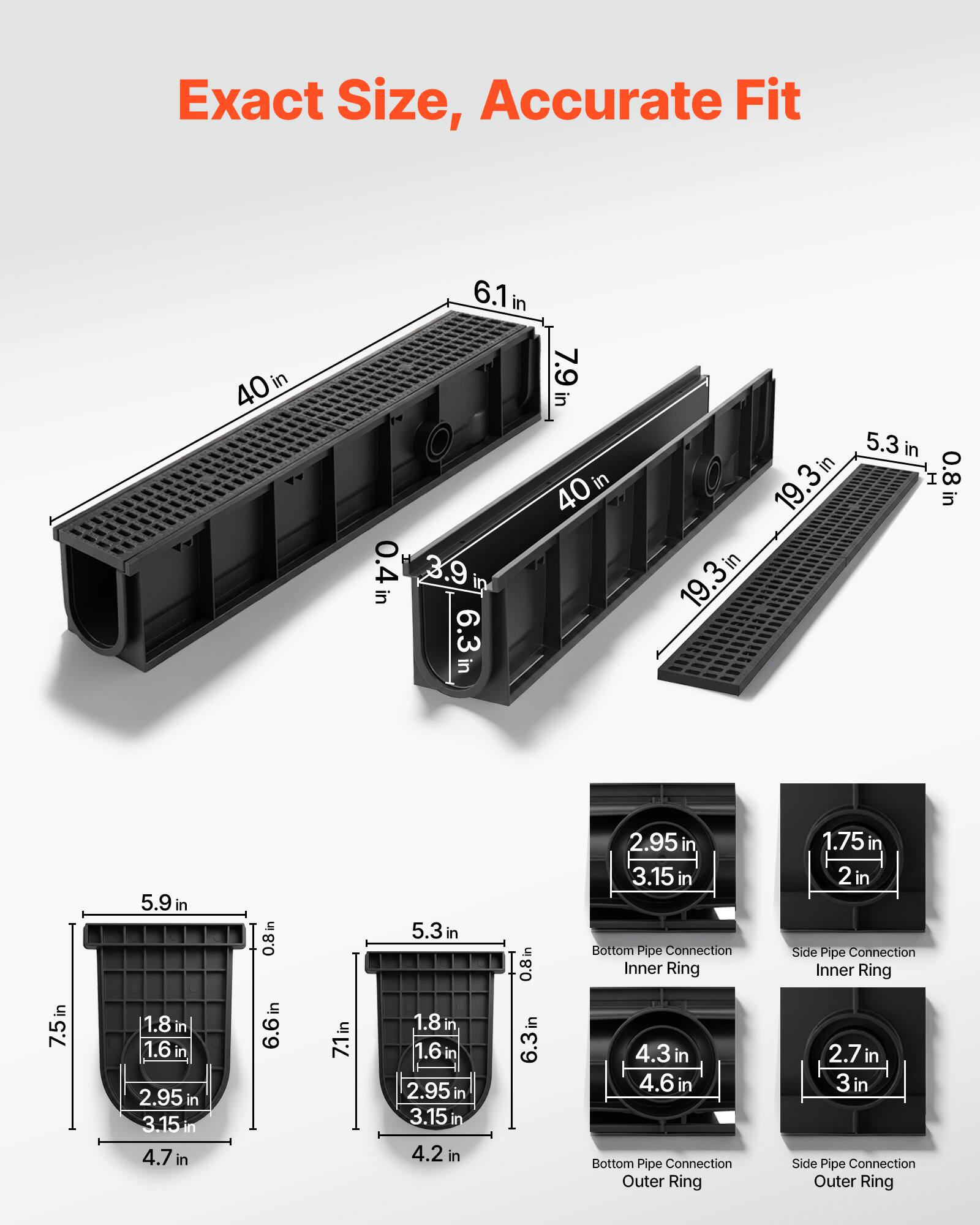 Exact Size, Accurate Fit

6.1 in
40 in
0.4 in
3.9 in
6.3 in
7.9 in
40 in
5.3 in
19.3 in
0.8 in
19.3 in
7.5 in
5.9 in
1.8 in
1.6 in
2.95 in
3.15 in
4.7 in
0.8 in
6.6 in
7.1 in
5.3 in
1.8 in
1.6 in
2.95 in
3.15 in
4.2 in
0.8 in
6.3 in
2.95 in

Bottom Pipe Connection Inner Ring
4.3 in
4.6 in

Bottom Pipe Connection Outer Ring

Side Pipe Connection Inner Ring
2.7 in
3 in

Side Pipe Connection Outer Ring
1.75 in
2 in
