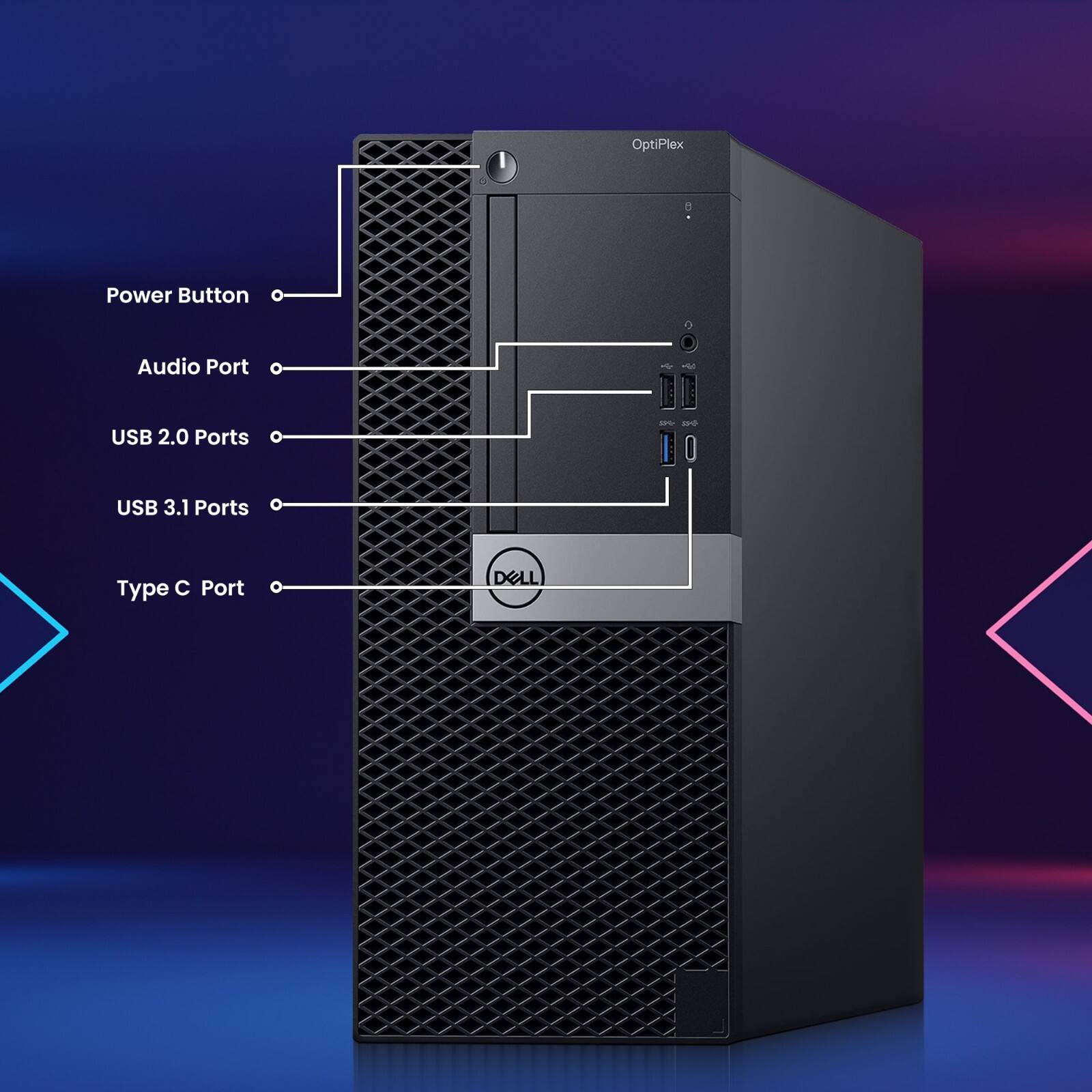 - Power Button
- Audio Port
- USB 2.0 Ports
- USB 3.1 Ports
- Type C Port
- OptiPlex
- DELL