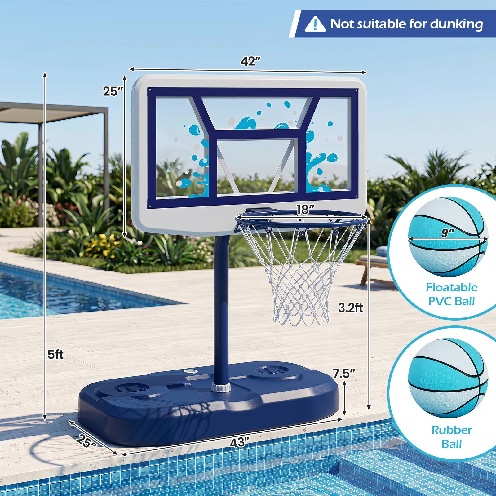 Not suitable for dunking

42"
25"
18"
9"
3.2ft
Floatable PVC Ball
5ft
7.5"
25"
43"
Rubber Ball