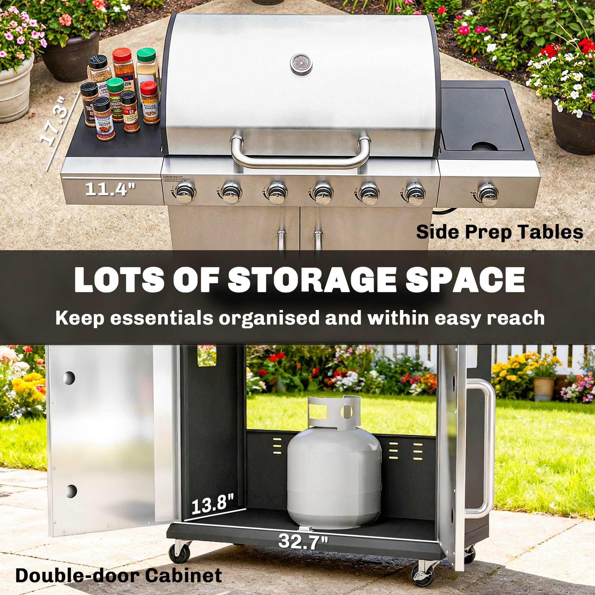 17.3" N 11.4" Side Prep Tables  
LOTS OF STORAGE SPACE  
Keep essentials organised and within easy reach  
13.8" Double-door Cabinet  
32.7"