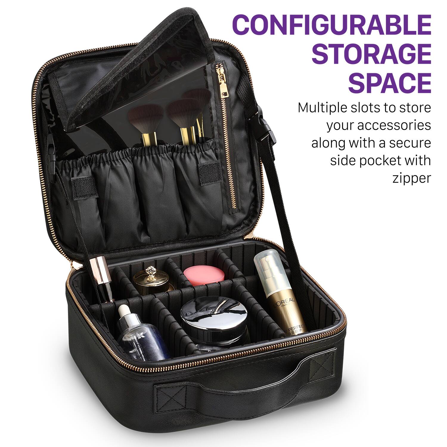 CONFIGURABLE STORAGE SPACE

Multiple slots to store your accessories along with a secure side pocket with zipper