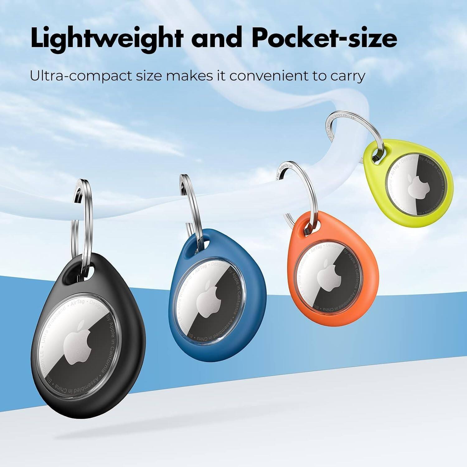 Lightweight and Pocket-size  
Ultra-compact size makes it convenient to carry  

AirTag Design Wideband by Apple CHIPS in Blu California China U/ ed Assemb  
Apple in California China it bled Assemble  
Chima  
California