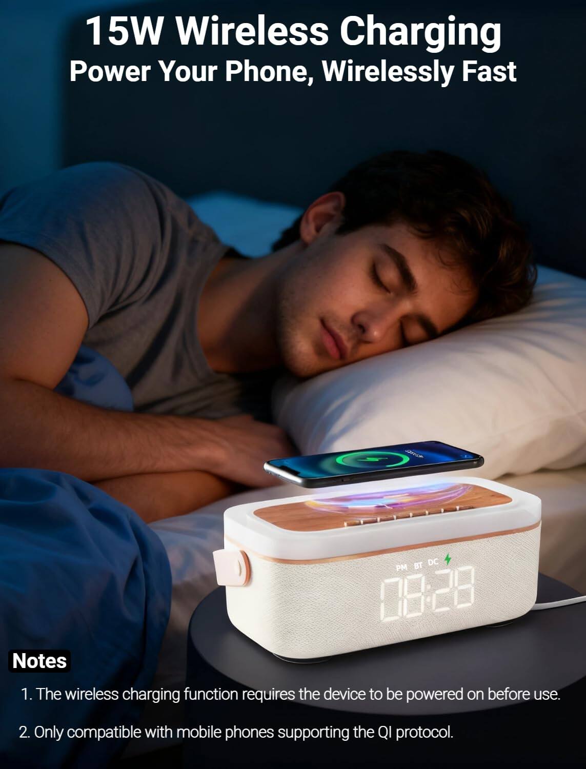 15W Wireless Charging  
Power Your Phone, Wirelessly Fast  

Notes  
1. The wireless charging function requires the device to be powered on before use.  
2. Only compatible with mobile phones supporting the QI protocol.