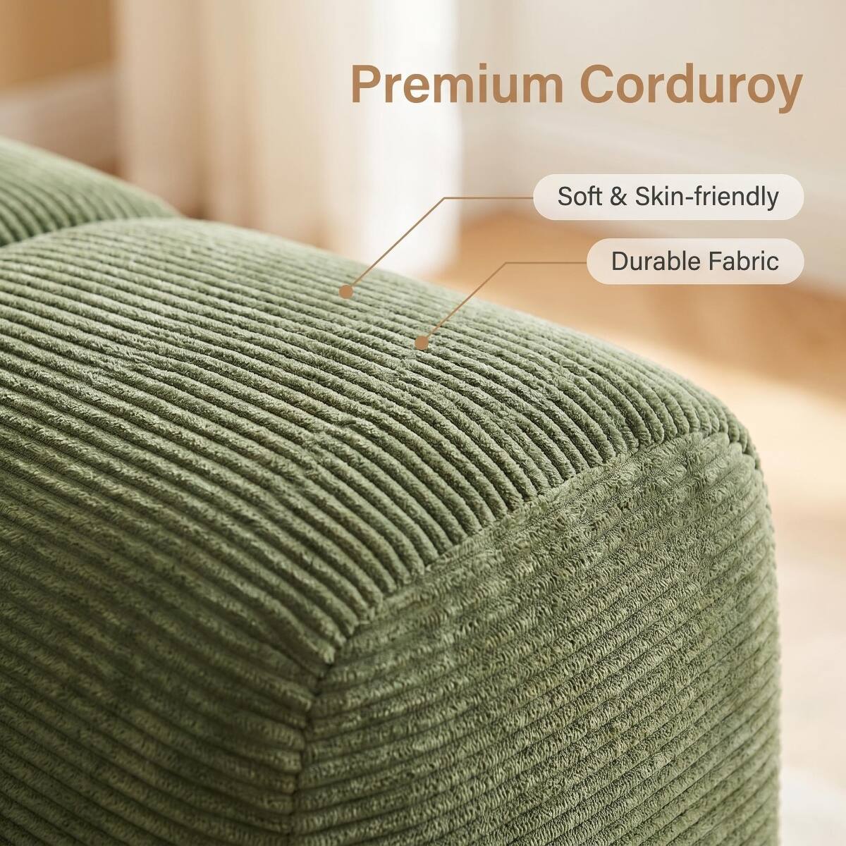 Premium Corduroy  
Soft & Skin-friendly  
Durable Fabric