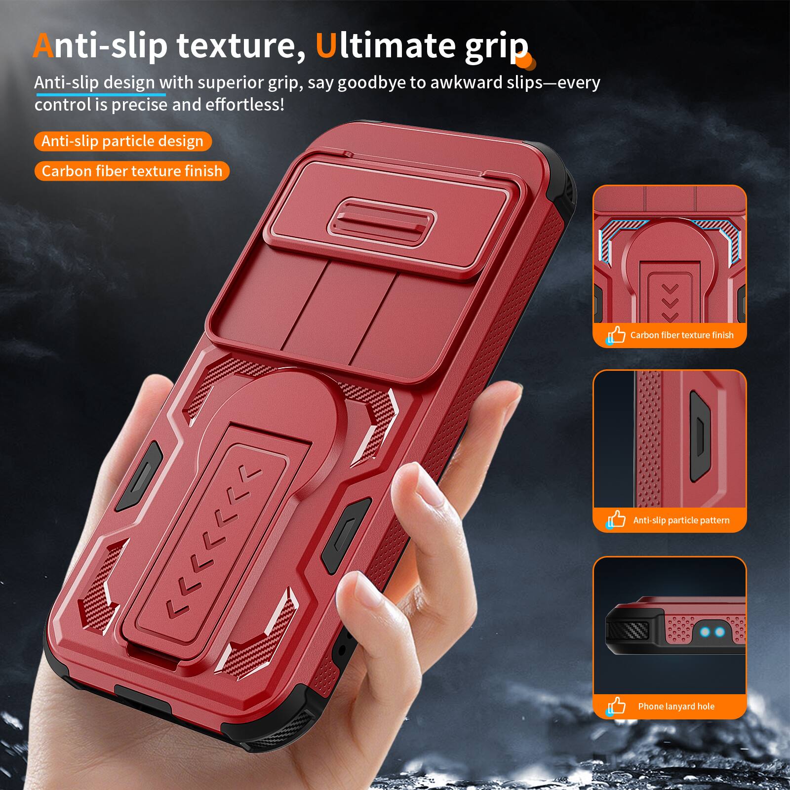 Anti-slip texture, Ultimate grip

Anti-slip design with superior grip, say goodbye to awkward slips—every control is precise and effortless!

- Anti-slip particle design
- Carbon fiber texture finish

- Carbon fiber texture finish
- Anti-slip particle pattern
- Phone lanyard hole