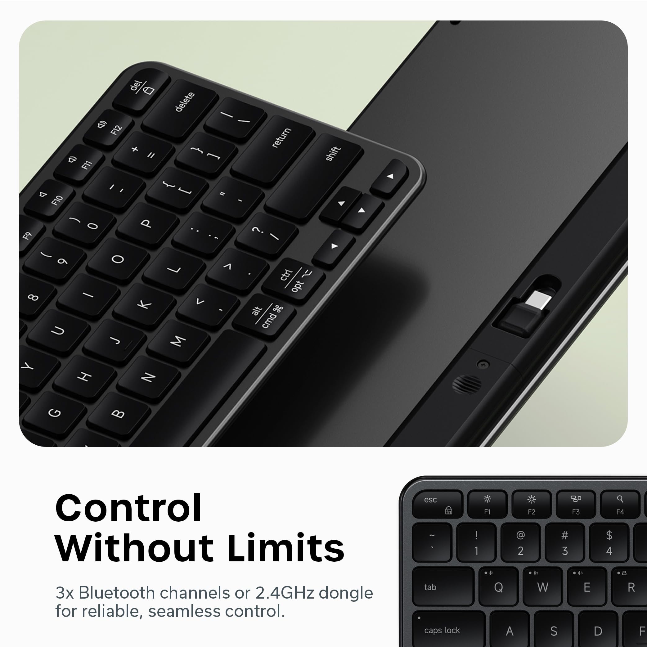 Control Without Limits

3x Bluetooth channels or 2.4GHz dongle for reliable, seamless control.