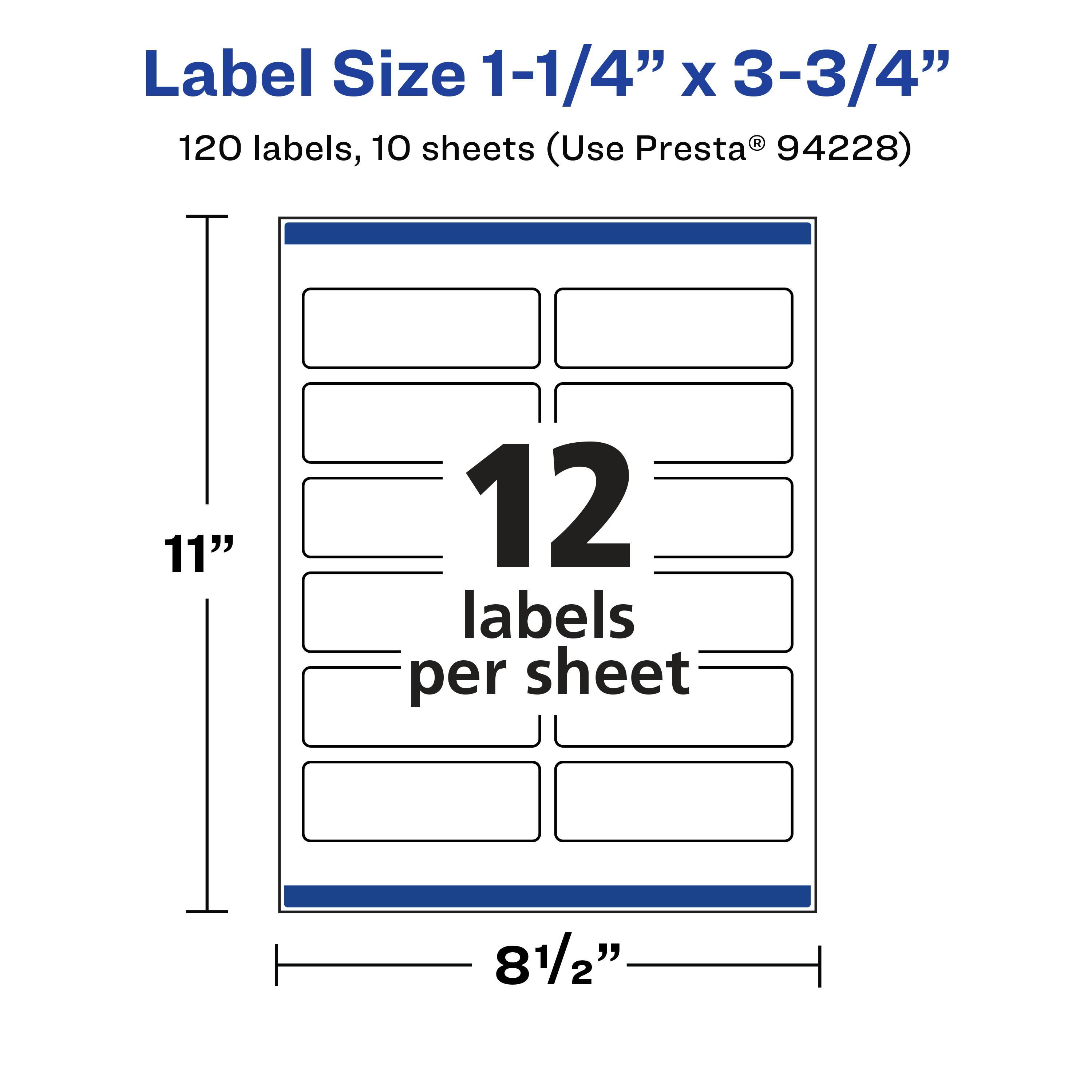 Label Size 1-1/4" x 3-3/4"  
120 labels, 10 sheets (Use Presta® 94228)  
11" x 81/2"  
12 labels per sheet