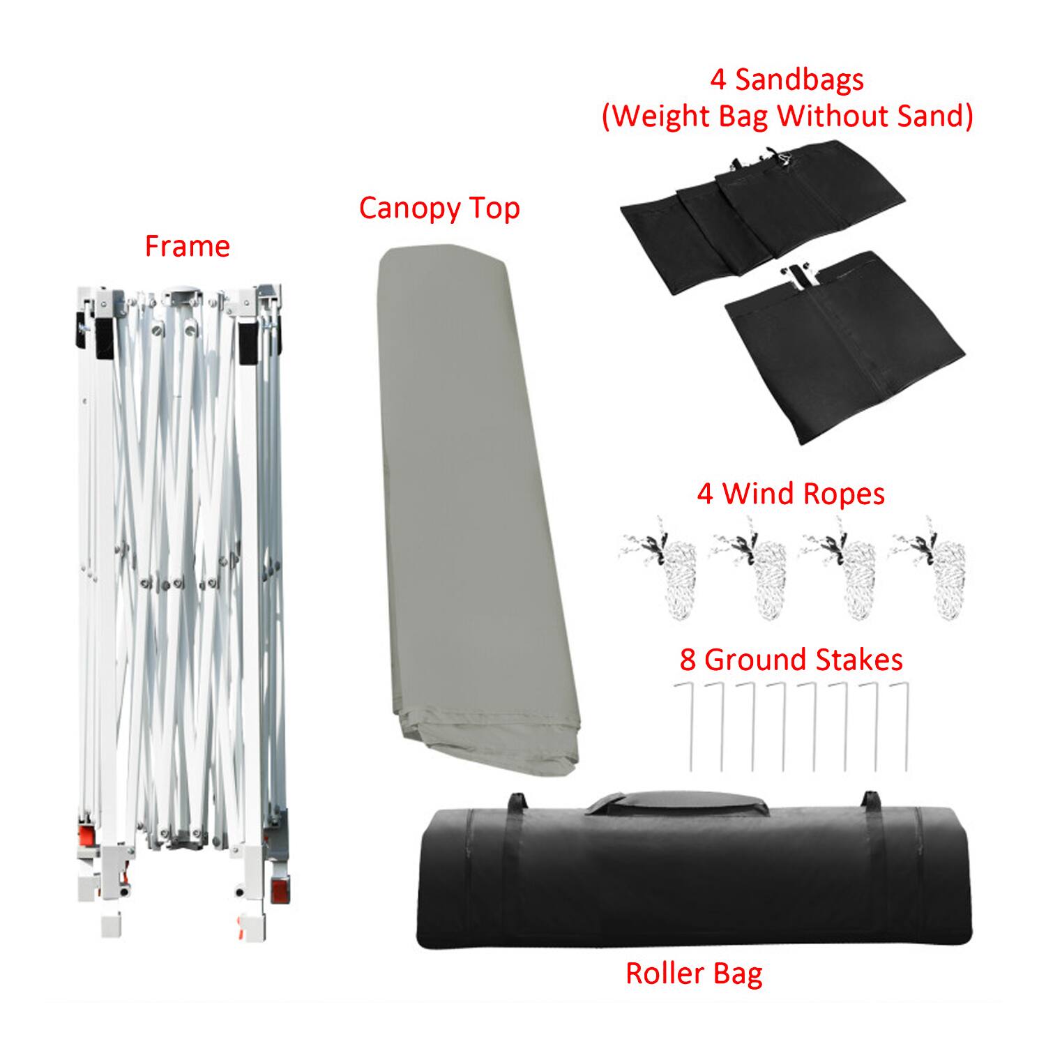 4 Sandbags (Weight Bag Without Sand)  
Frame  
Canopy Top  
4 Wind Ropes  
8 Ground Stakes  
Roller Bag