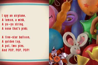I spy an airplane,  
A lemon, a wink,  
A yo-yo string,  
A nose that's pink;  
A five-star balloon,  
A golden top,  
A pot, two pins,  
And POP, POP, POP!