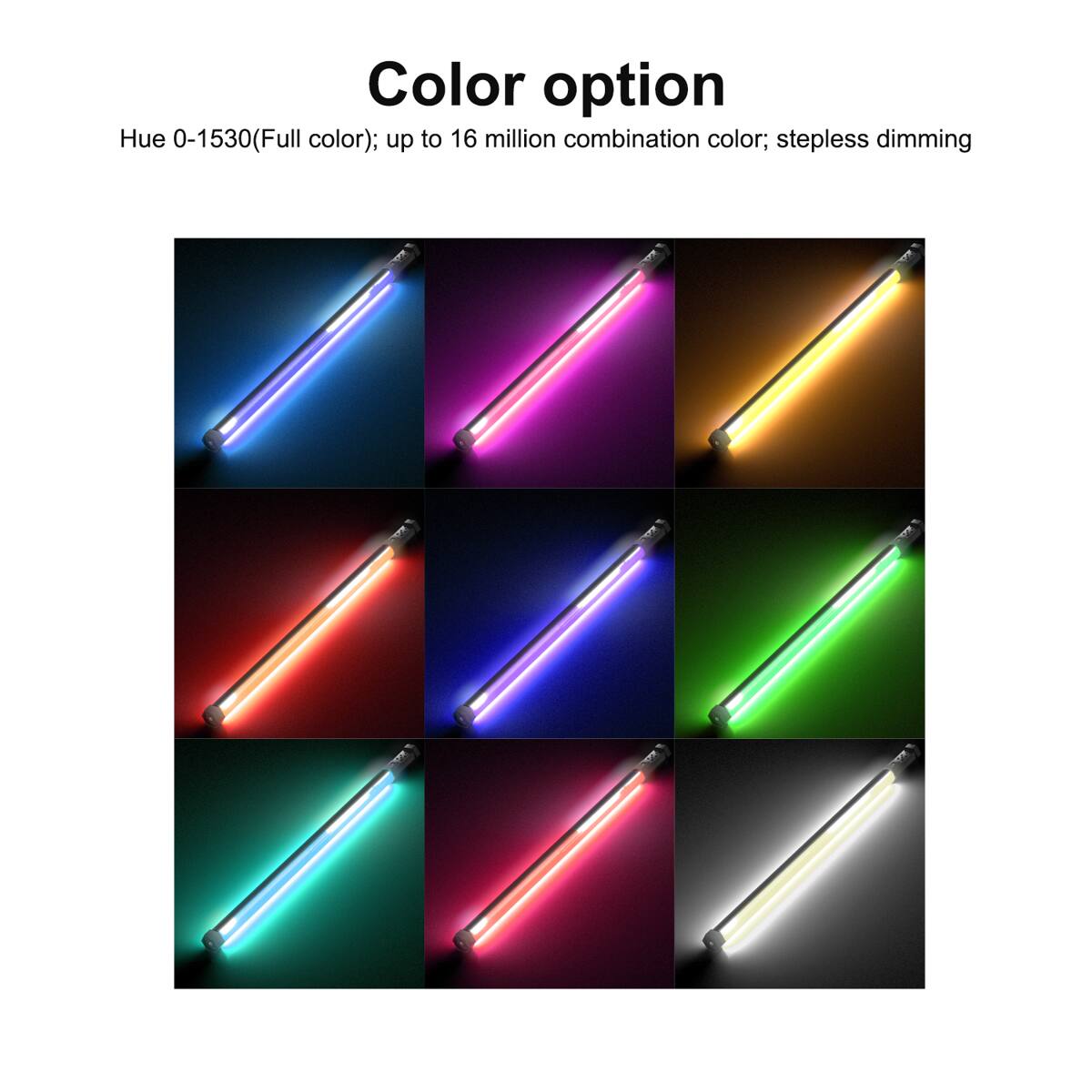 Color option  
Hue 0-1530 (Full color); up to 16 million combination color; stepless dimming