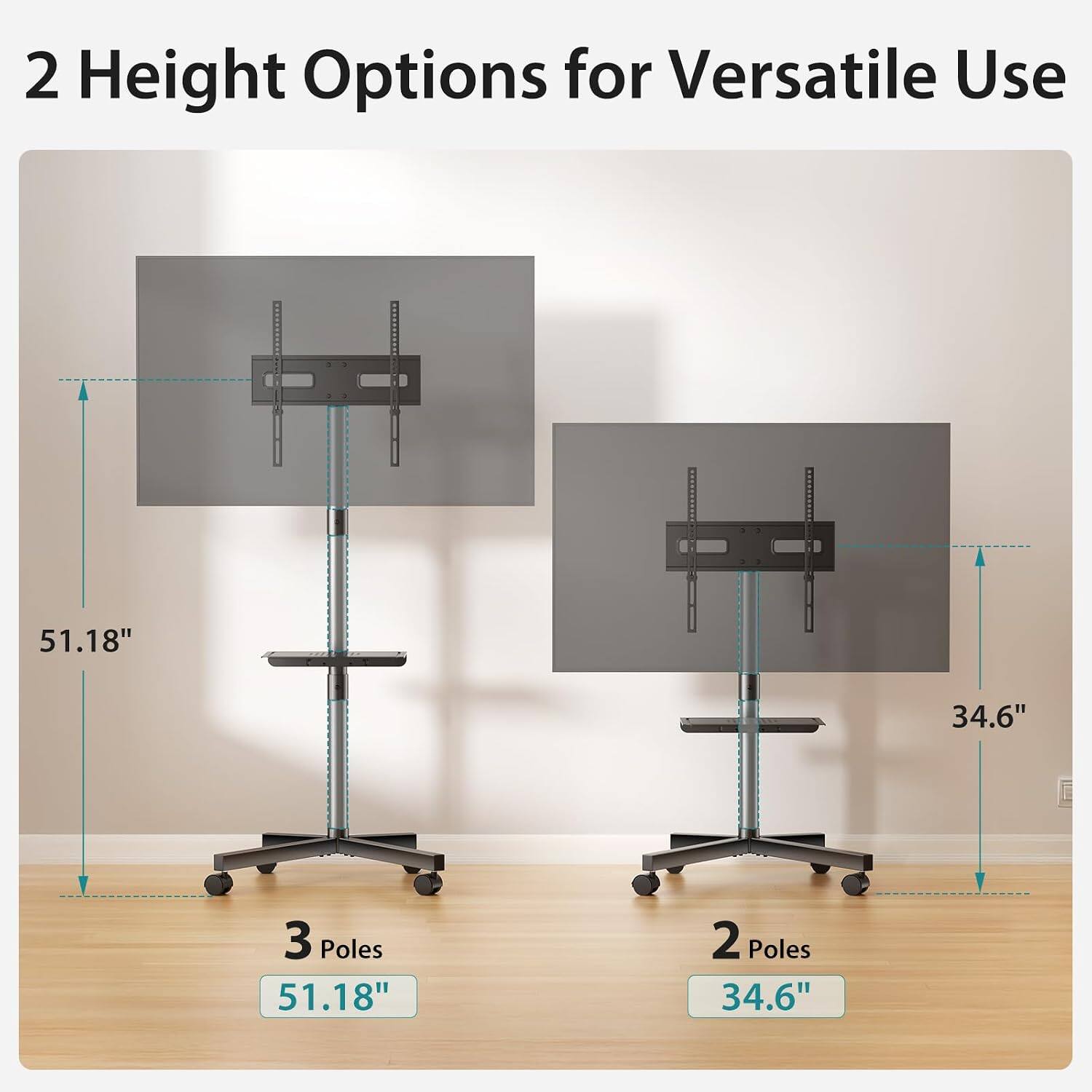 2 Height Options for Versatile Use

51.18" (3 Poles)
34.6" (2 Poles)