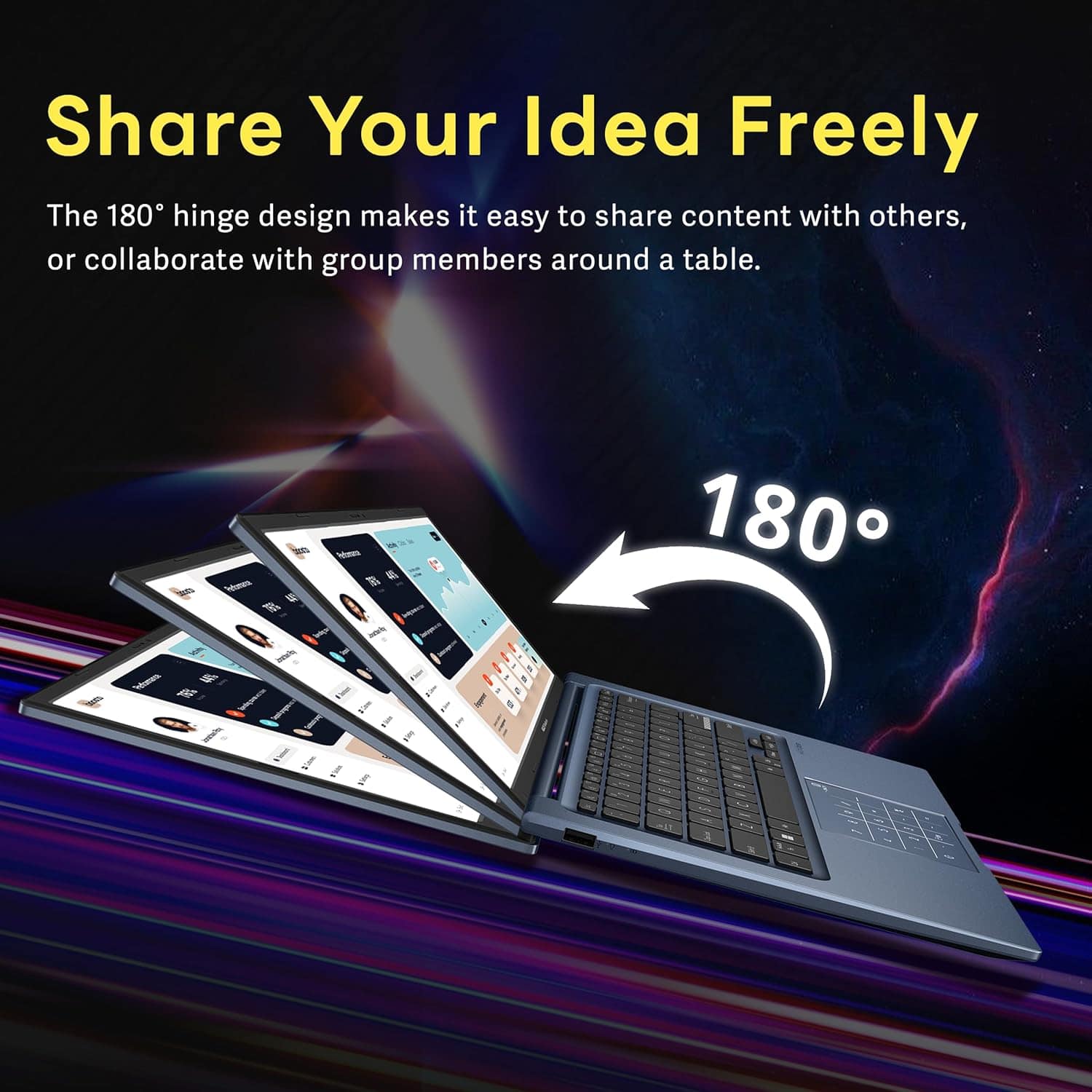 Share Your Idea Freely
The 180° hinge design makes it easy to share content with others, or collaborate with group members around a table.