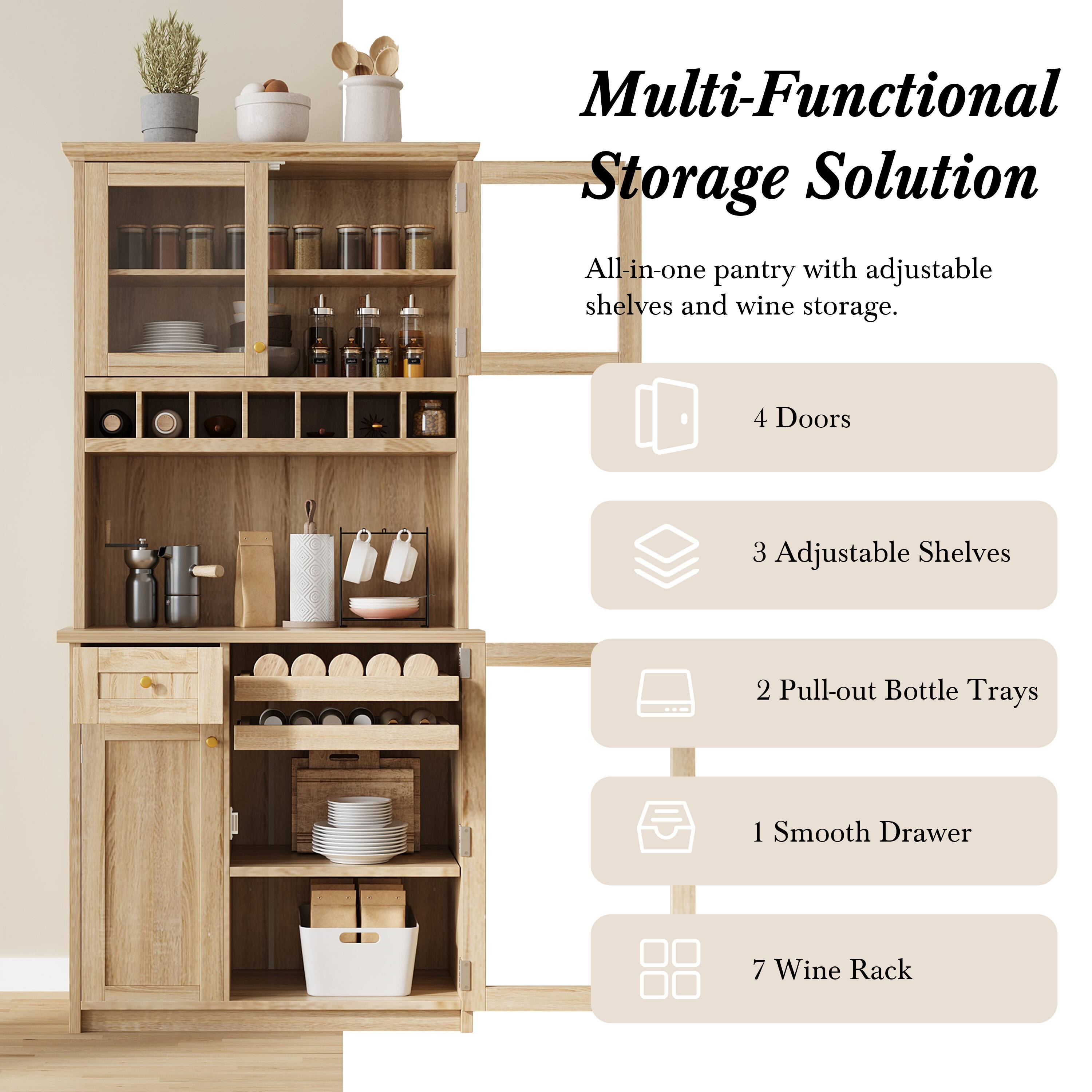Multi-Functional Storage Solution

All-in-one pantry with adjustable shelves and wine storage.

- 4 Doors
- 3 Adjustable Shelves
- 2 Pull-out Bottle Trays
- 1 Smooth Drawer
- 7 Wine Rack