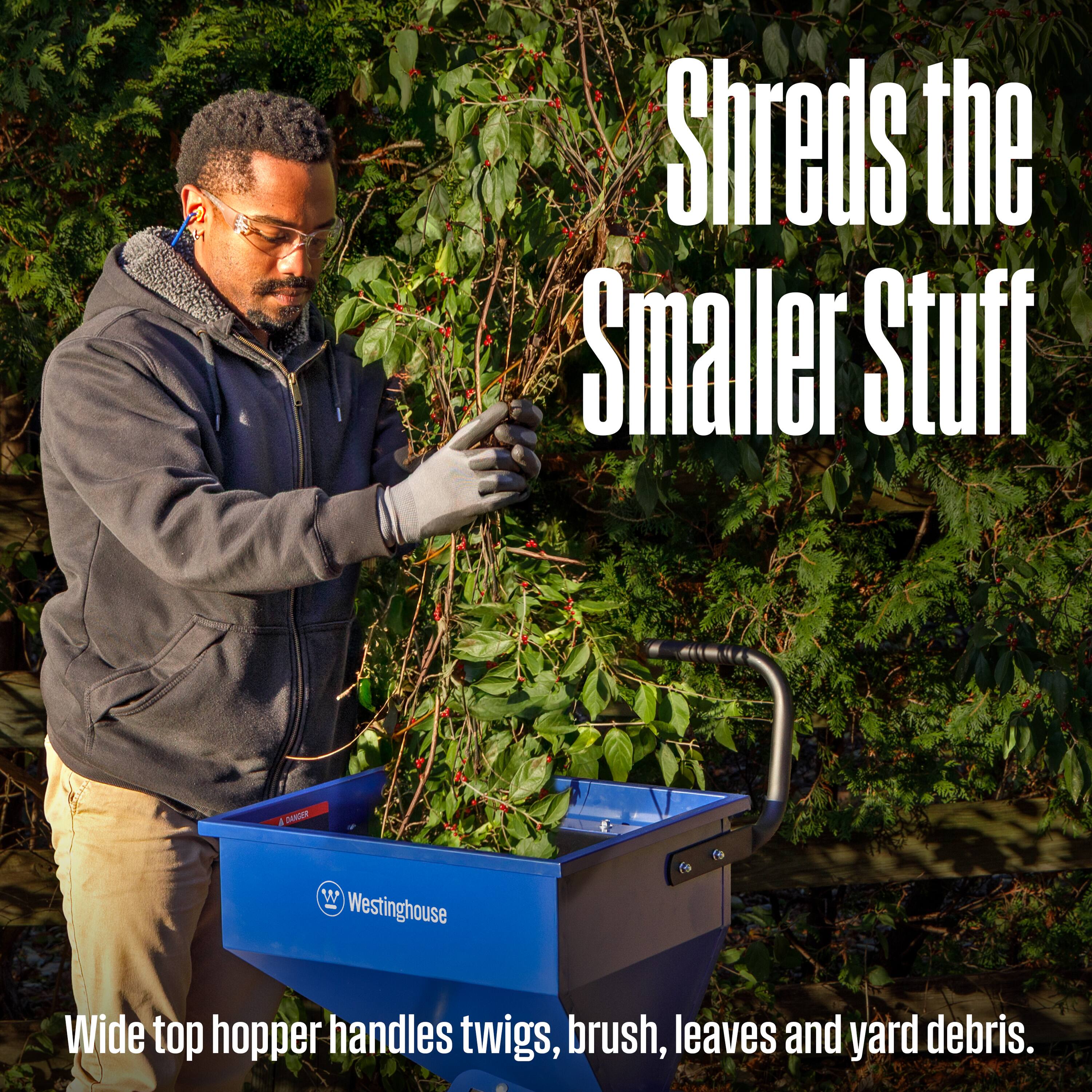 Shreds the Smaller Stuff

Wide top hopper handles twigs, brush, leaves and yard debris.