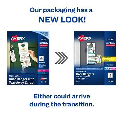 Our packaging has a NEW LOOK!

AVERY 16150
Matte White Door Hanger with Tear-Away Cards

AVERY 16150
Matte White Door Hangers with Tear-Away Cards

Either could arrive during the transition.