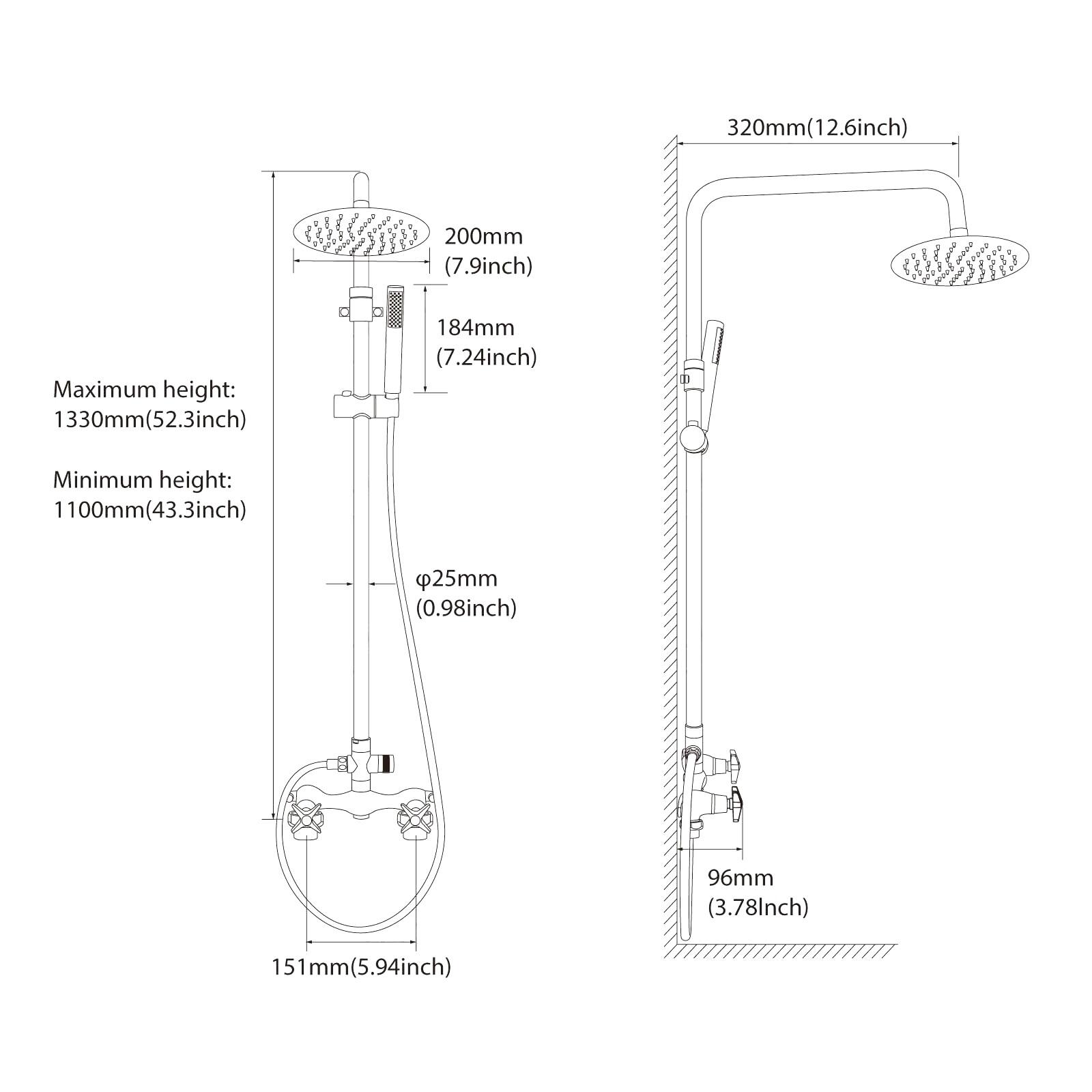 - 320mm (12.6 inch)
- 200mm (7.9 inch)
- Maximum height: 1330mm (52.3 inch)
- 184mm (7.24 inch)
- Minimum height: 1100mm (43.3 inch)
- 25mm (0.98 inch)
- 96mm (3.78 inch)
- 151mm (5.94 inch)