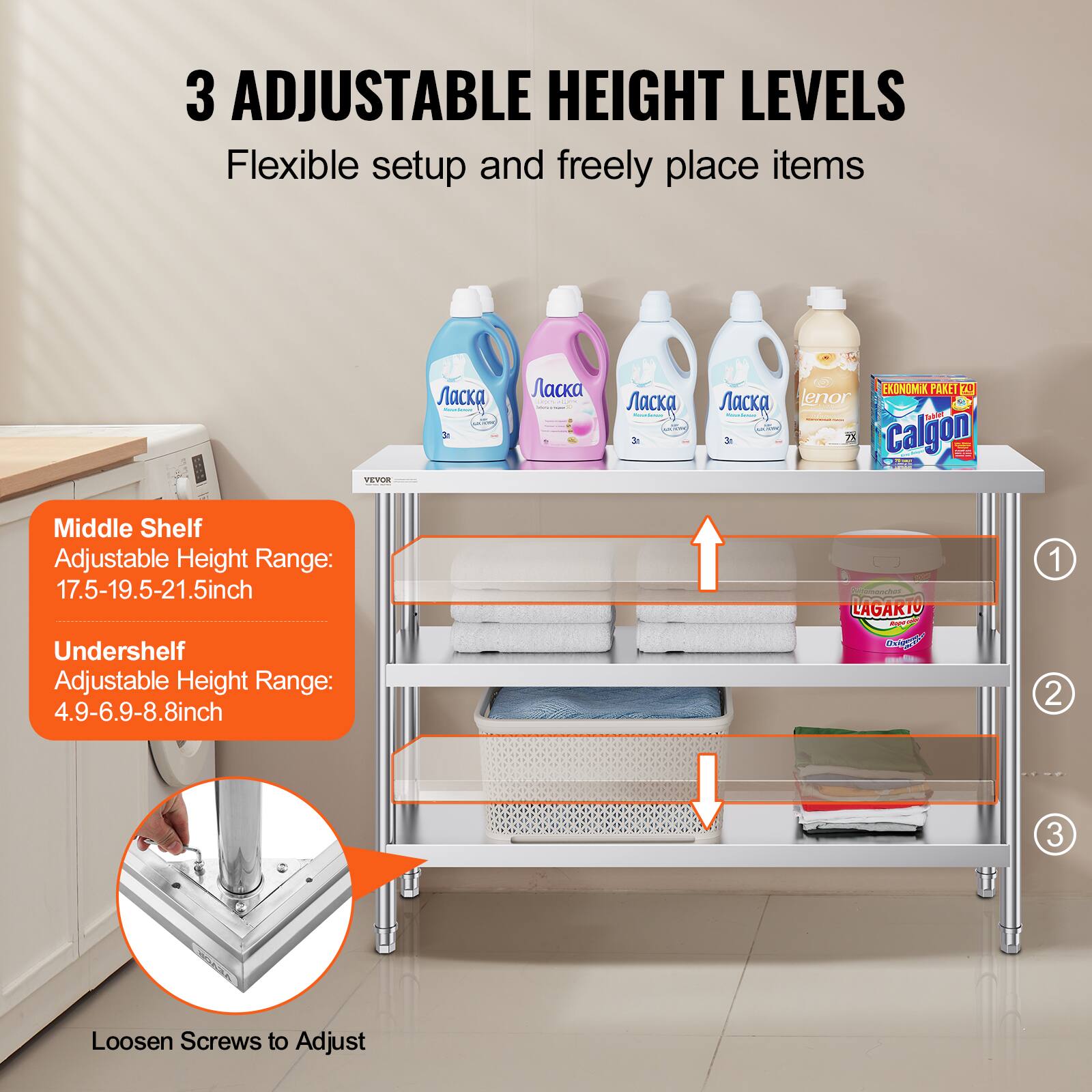 3 ADJUSTABLE HEIGHT LEVELS Flexible setup and freely place items | - I I d    :  I   addan - Y 1 ne EXONOMIK PAKET  lenor -  I DA 23 Calgon I - 1E Middle Shelf Adjustable Height Range: 17.5-19.5-21.5inch Undershelf Adjustable Height Range: 4.9-6.9-8.8inch | mmerr LAGAKIU - Ss T 1 2 3 Loosen Screws to Adjust