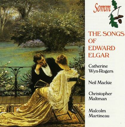 Somm
THE SONGS OF EDWARD ELGAR
Catherine Wyn-Rogers
Neil Mackie
Christopher Maltman
Malcolm Martineau