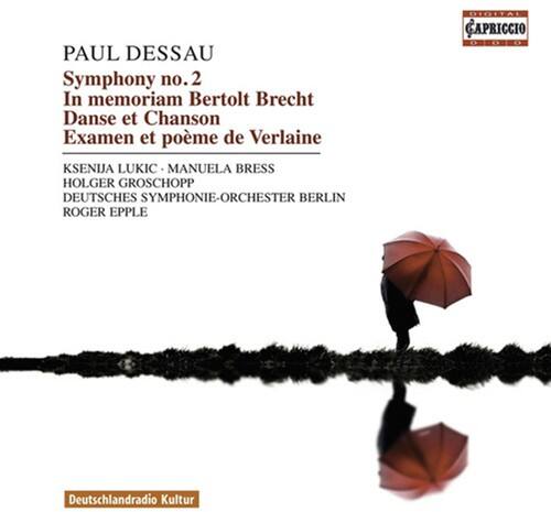 PAUL DESSAU  
Symphony no. 2  
In memoriam Bertolt Brecht  
Danse et Chanson  
Examen et poème de Verlaine  

KSENIJA LUKIC  
MANUELA BRESS  
HOLGER GROSCHOPP  
DEUTSCHES SYMPHONIE-ORCHESTER BERLIN  
ROGER EPPLE  

DIGITAL CAPRICCIO  
Deutschlandradio Kultur