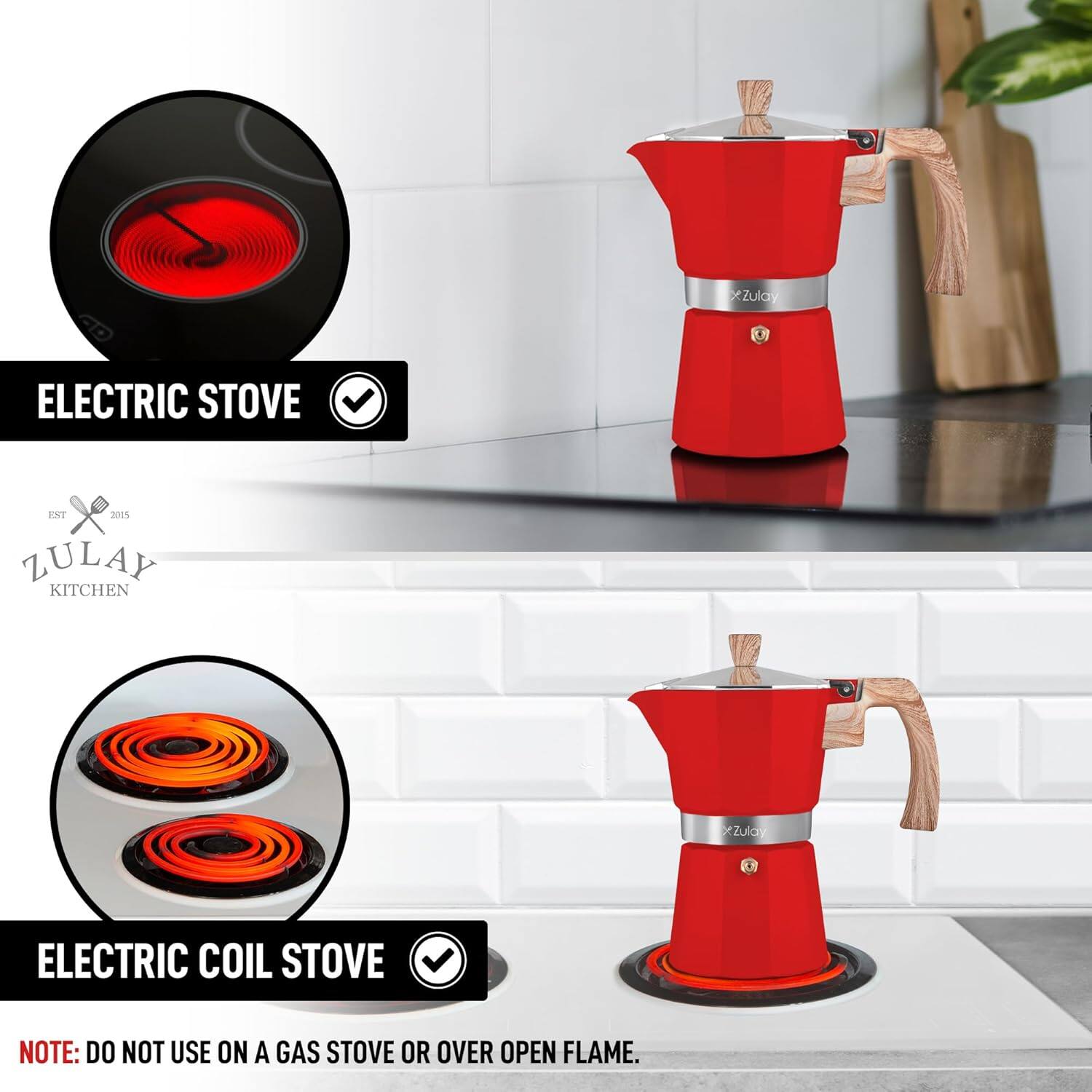 Zulay Kitchen

ELECTRIC STOVE

ELECTRIC COIL STOVE

NOTE: DO NOT USE ON A GAS STOVE OR OVER OPEN FLAME.