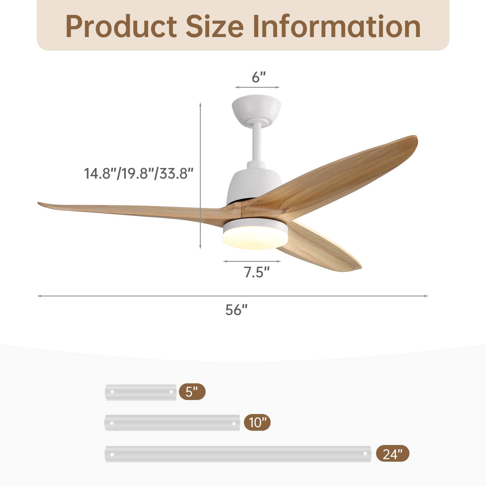 Product Size Information

- 6"
- 14.8"/19.8"/33.8"
- 7.5"
- 56"
- 5"
- 10"
- 24"