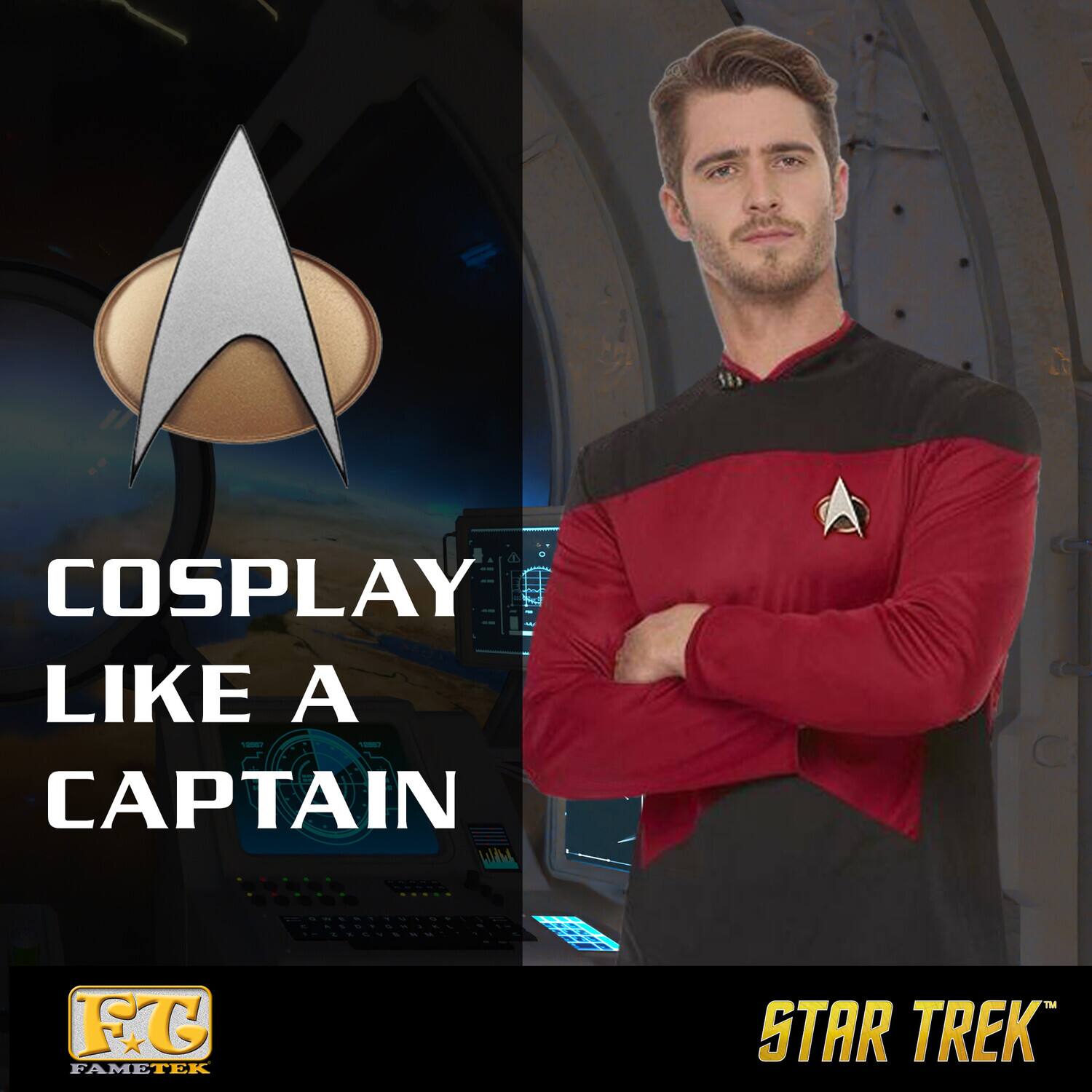 COSPLAY LIKE A CAPTAIN

STAR TREK

FTG FAMETEK