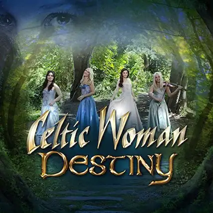 Celtic Woman
Destiny