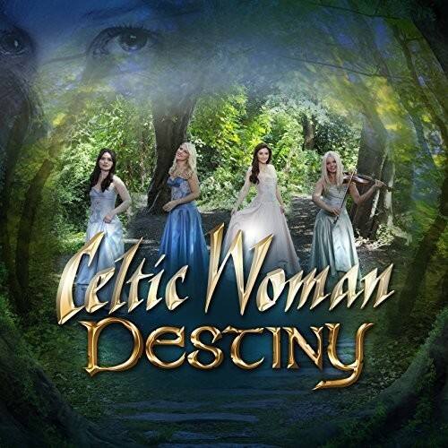 Celtic Woman  
Destiny