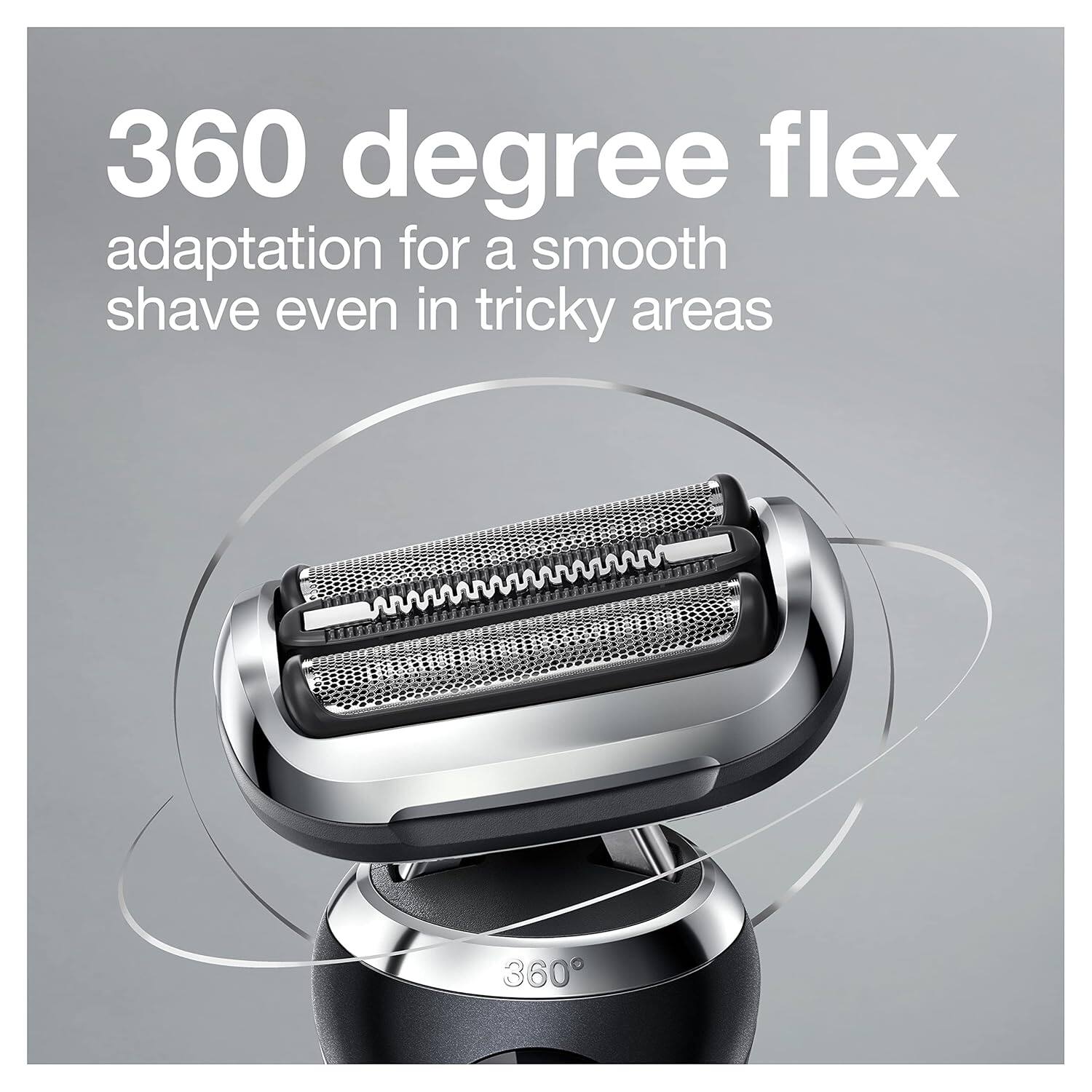 360 degree flex  
adaptation for a smooth shave even in tricky areas