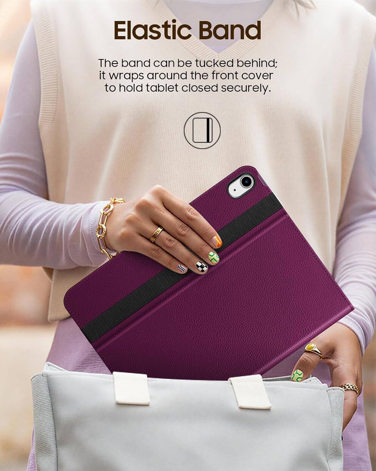 Elastic Band  
The band can be tucked behind; it wraps around the front cover to hold tablet closed securely.