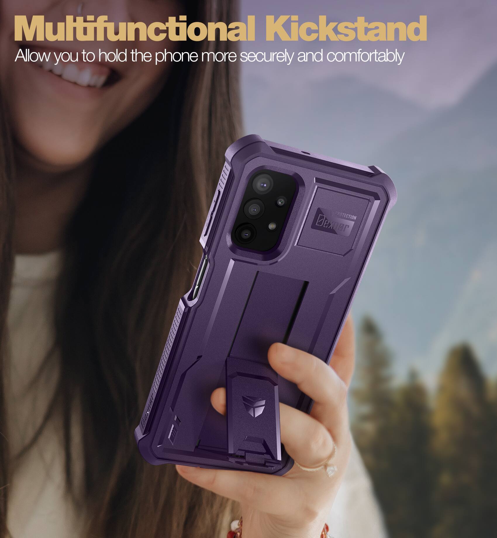 Multifunctional Kickstand  
Allow you to hold the phone more securely and comfortably  

ORPTECTIN Dexuar 8 TS