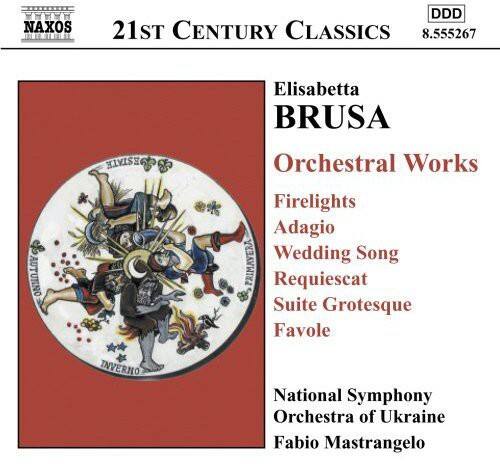 NAXOS  
21ST CENTURY CLASSICS  
DDD  
8.555267  

Elisabetta BRUSA  
Orchestral Works  

Firelights  
Adagio  
Wedding Song  
Requiescat  
Suite Grotesque  
Favole  

National Symphony Orchestra of Ukraine  
Fabio Mastrangelo