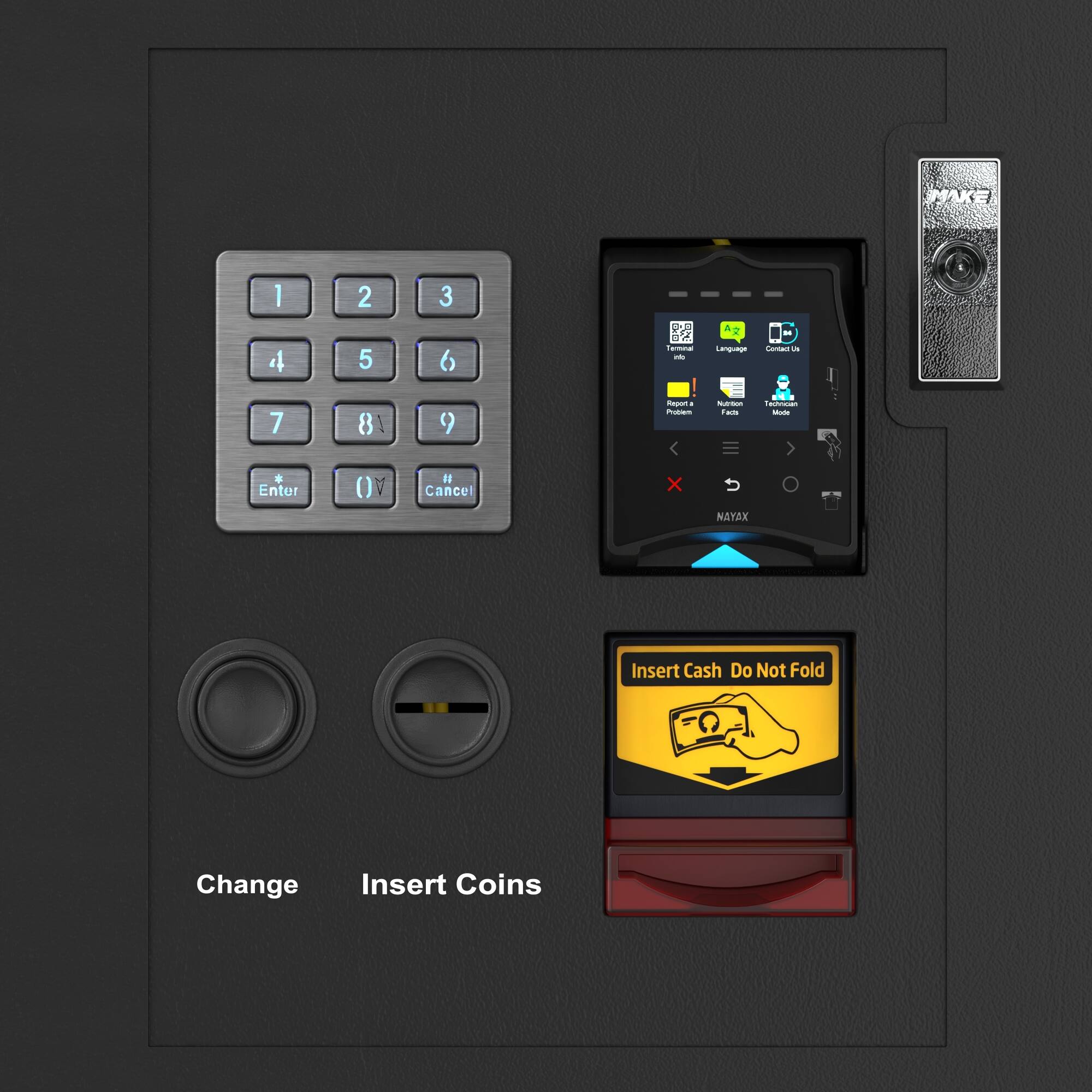 MAKE 1 2 3 4 5 6 - - f A Longunge - I - 7 8 9 RASUT - P A - - - . Enter () V 1 Cancel X MAYAX Insert Cash Do Not Fold C Change Insert Coins

Change Insert Coins

Insert Cash Do Not Fold