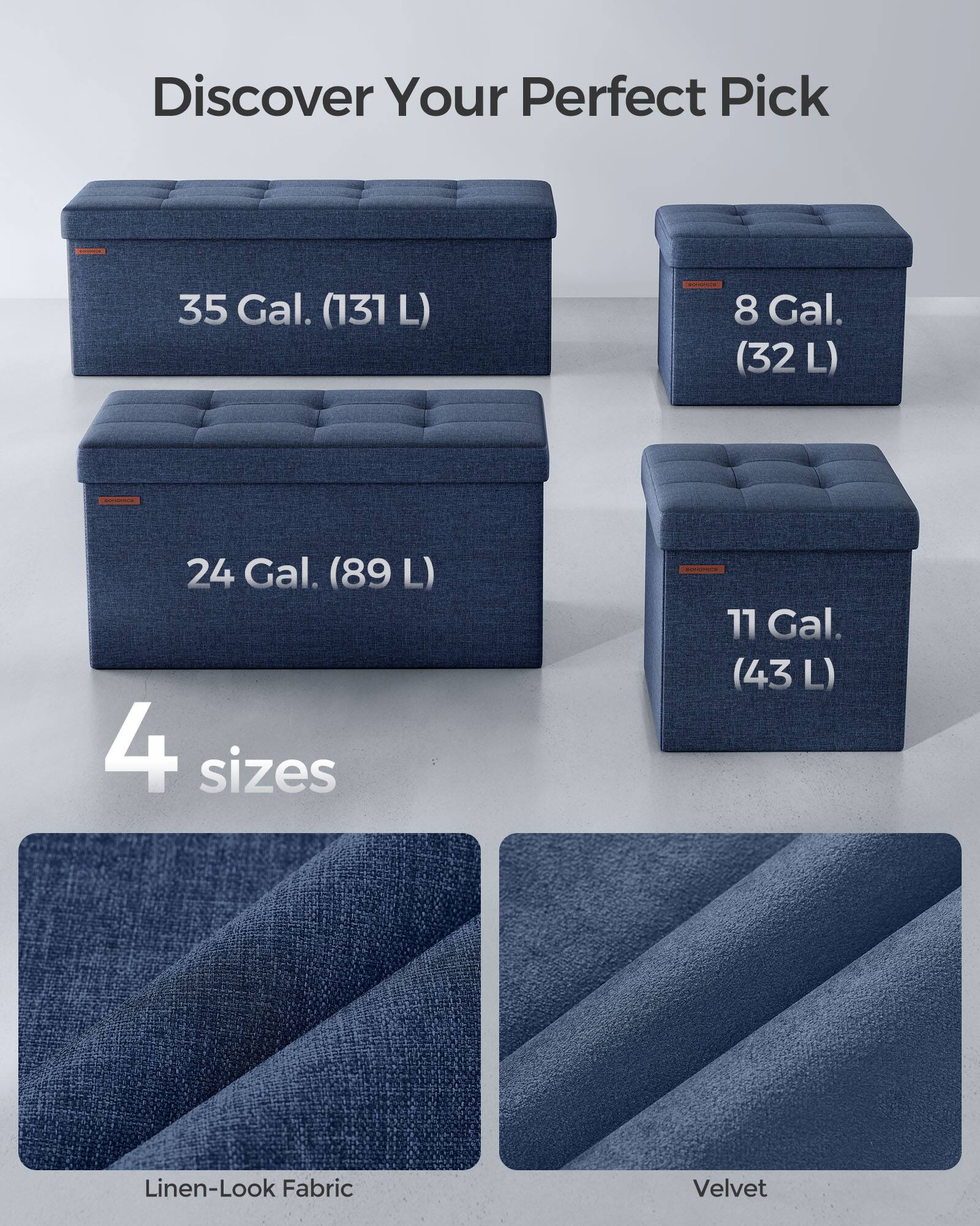 Discover Your Perfect Pick

35 Gal. (131 L)

8 Gal. (32 L)

24 Gal. (89 L)

11 Gal. (43 L)

4 sizes

Linen-Look Fabric

Velvet