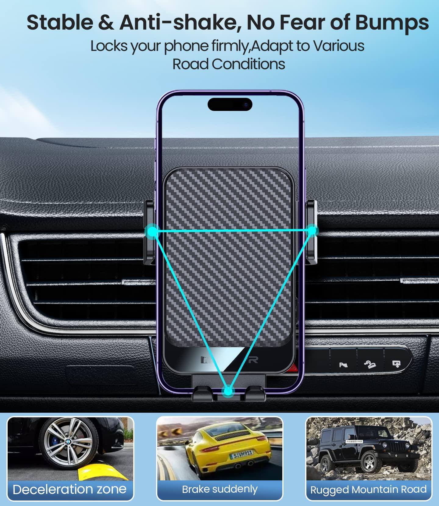 Stable & Anti-shake, No Fear of Bumps  
Locks your phone firmly, Adapt to Various Road Conditions  

Deceleration zone  
Brake suddenly  
Rugged Mountain Road