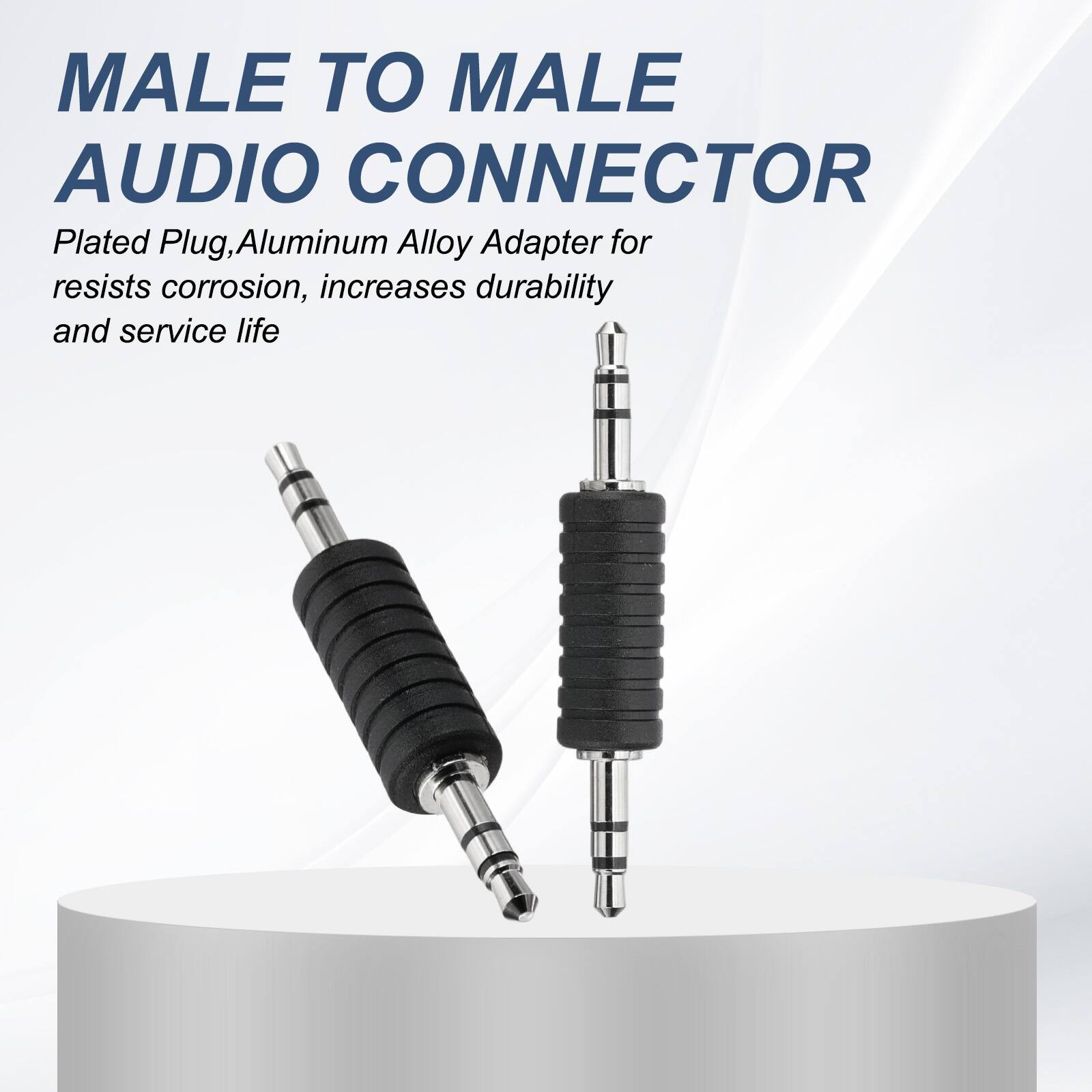 MALE TO MALE AUDIO CONNECTOR  
Plated Plug, Aluminum Alloy Adapter for  
resists corrosion, increases durability and service life