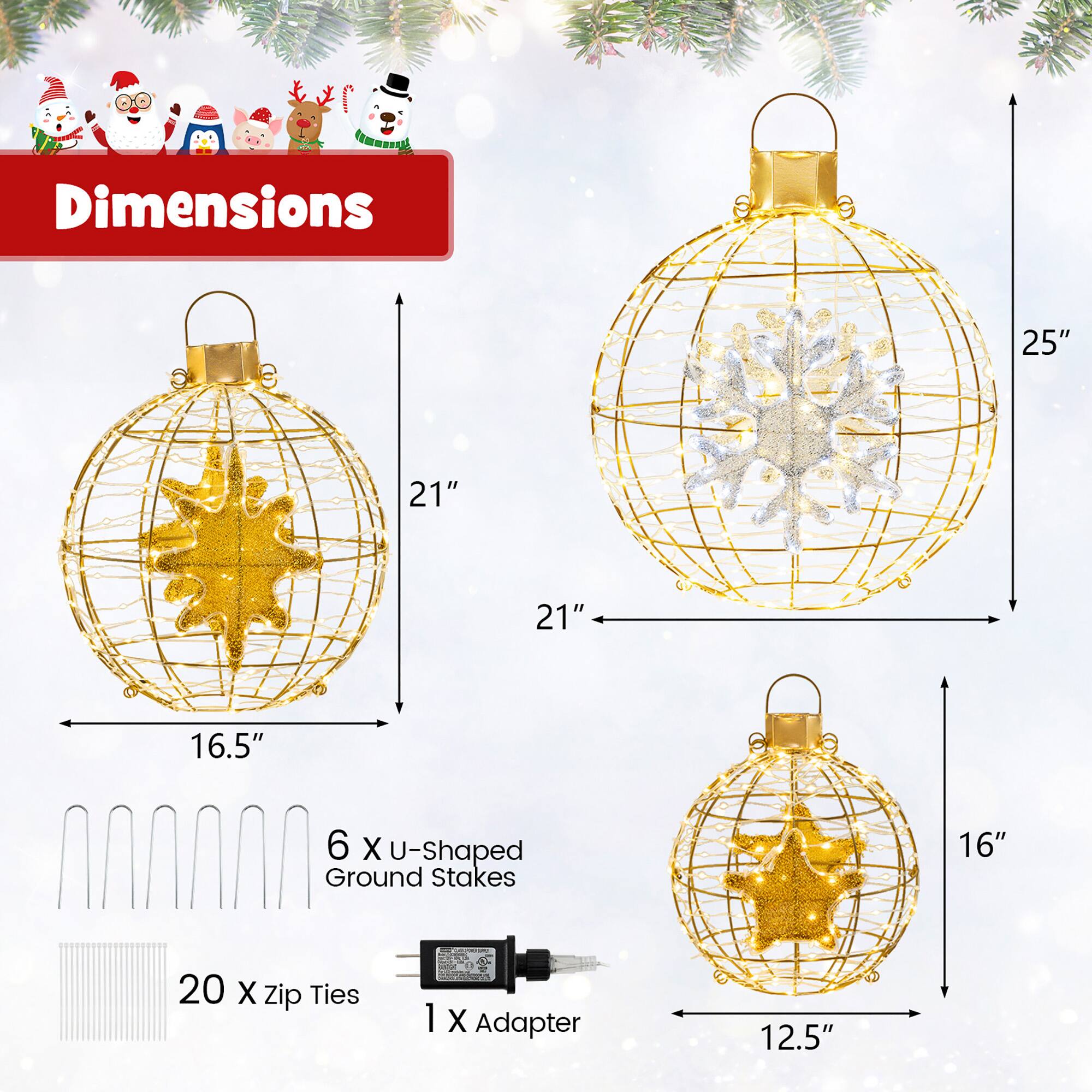 Dimensions:  
- 25" x 21" x 21"  
- 16.5"  
- 16" x 12.5"  

Includes:  
- 6 x U-shaped Ground Stakes  
- 20 x Zip Ties  
- 1 x Adapter