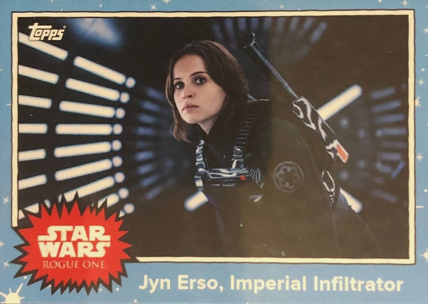 topps  
STAR WARS ROGUE ONE  
Jyn Erso, Imperial Infiltrator