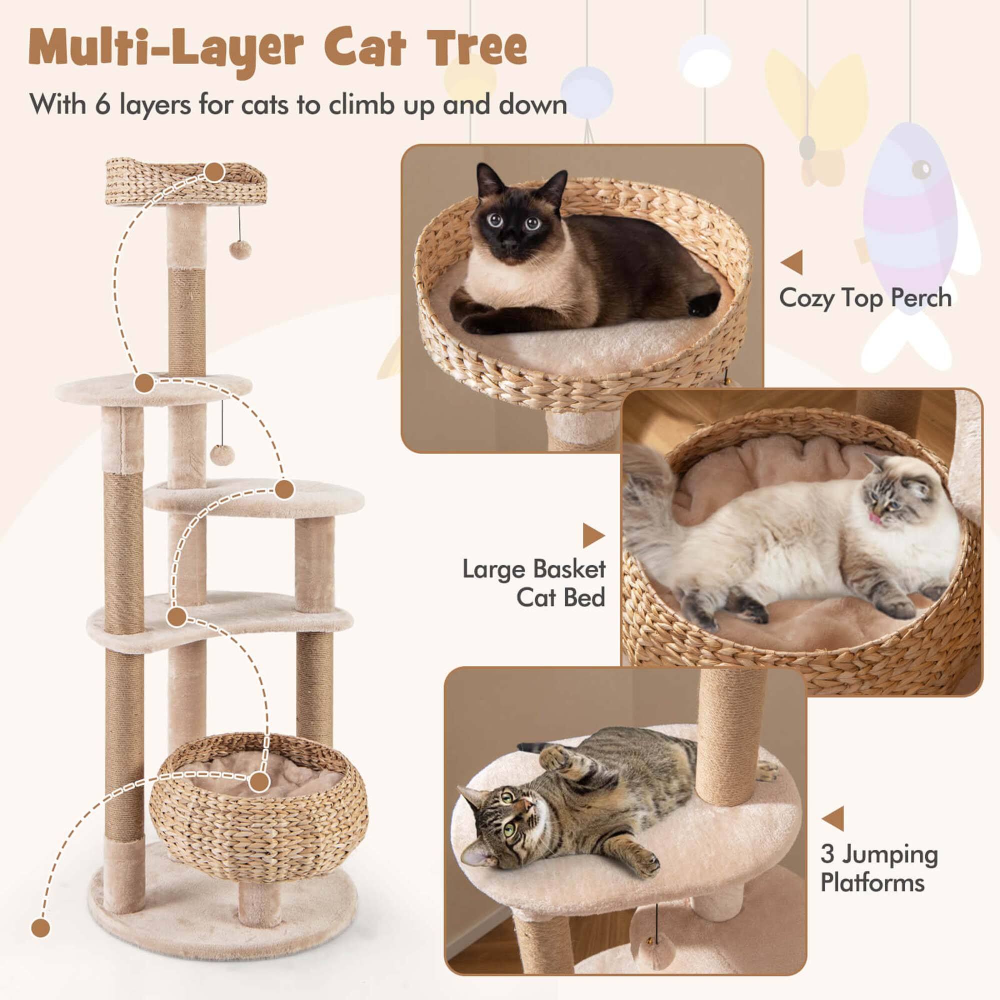 Multi-Layer Cat Tree
With 6 layers for cats to climb up and down
Cozy Top Perch
Large Basket Cat Bed
3 Jumping Platforms