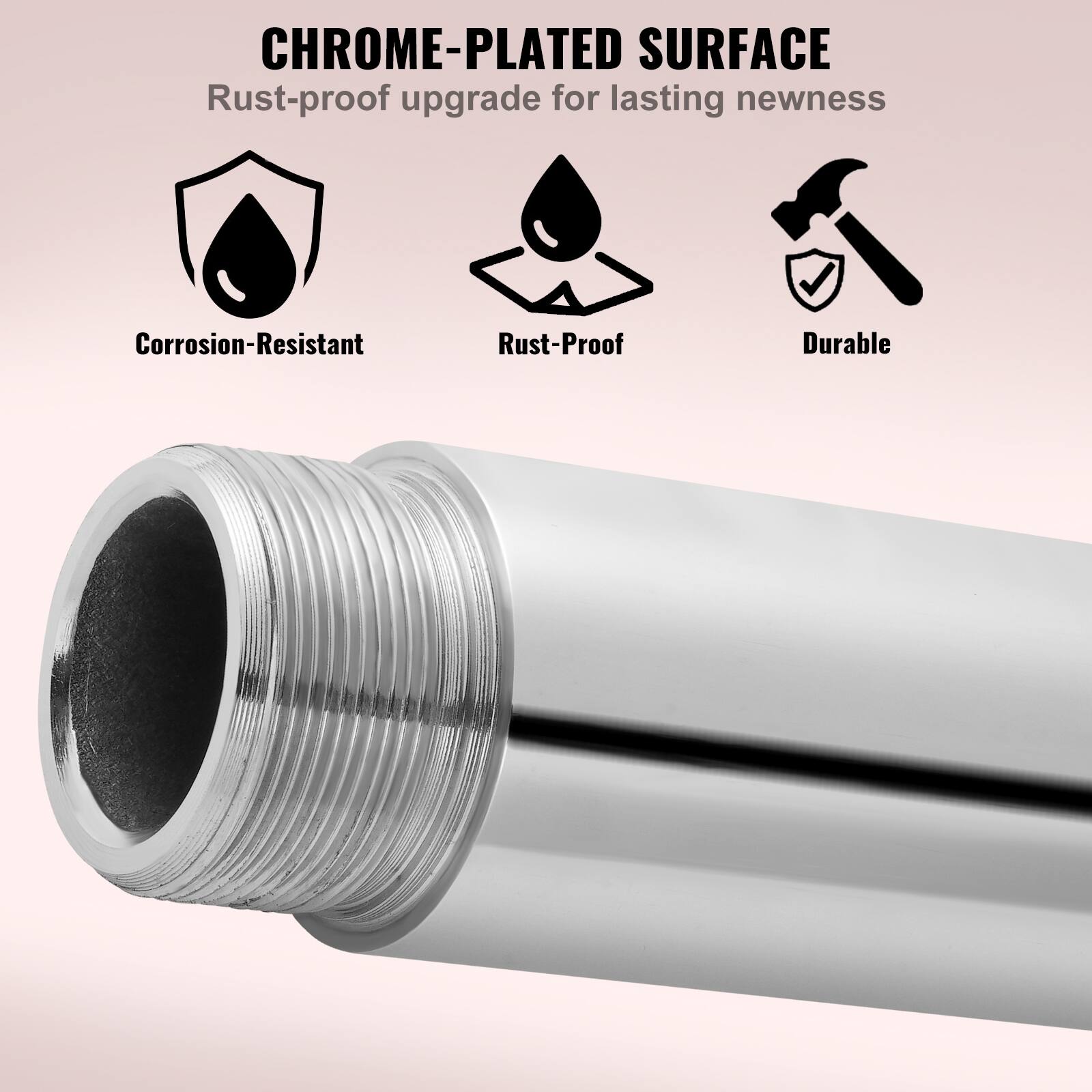 CHROME-PLATED SURFACE  
Rust-proof upgrade for lasting newness  

- Corrosion-Resistant  
- Rust-Proof  
- Durable