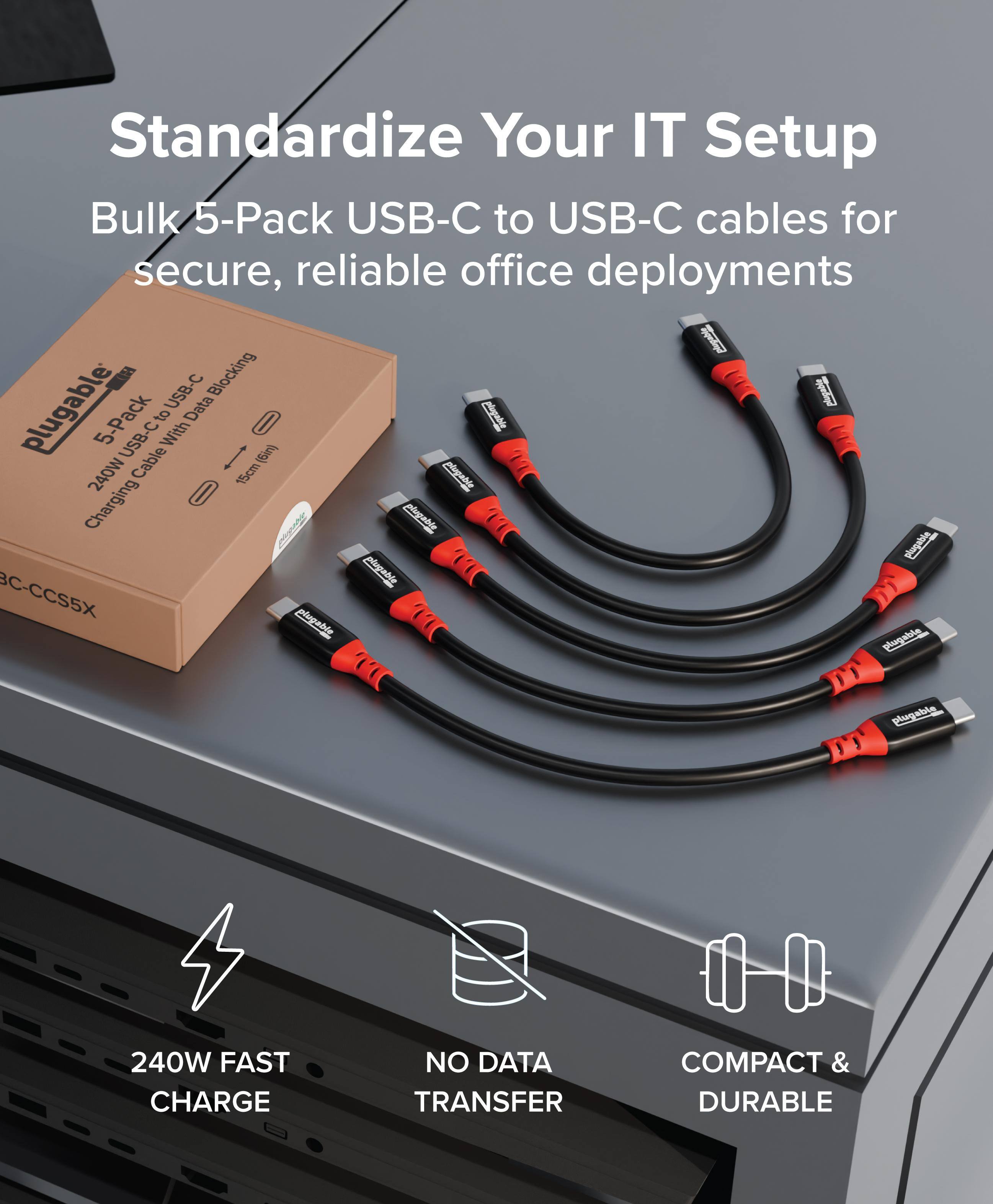 Standardize Your IT Setup  
Bulk 5-Pack USB-C to USB-C cables for secure, reliable office deployments  

- 240W FAST CHARGE  
- NO DATA TRANSFER  
- COMPACT & DURABLE