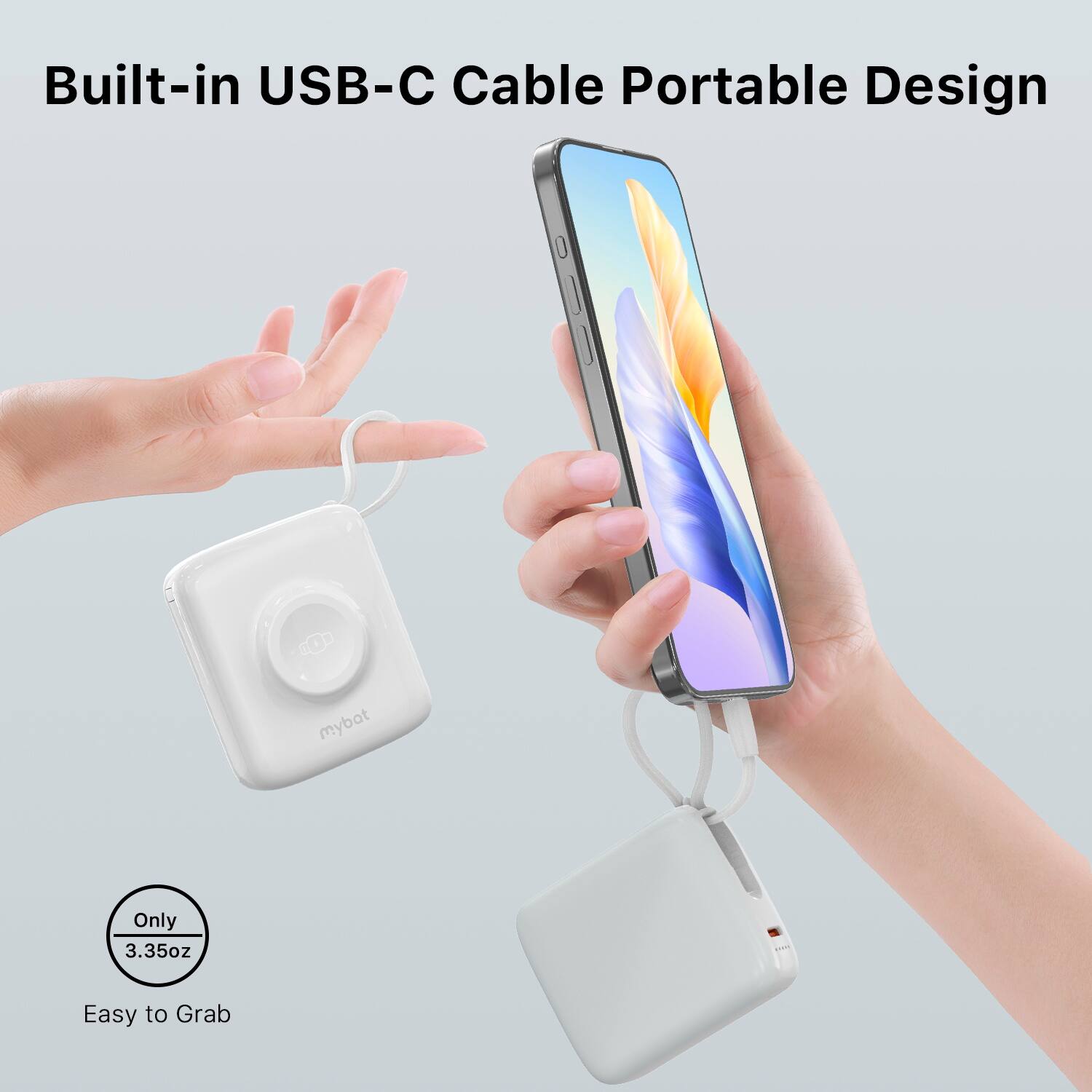 Built-in USB-C Cable Portable Design  
Only 3.35oz  
Easy to Grab