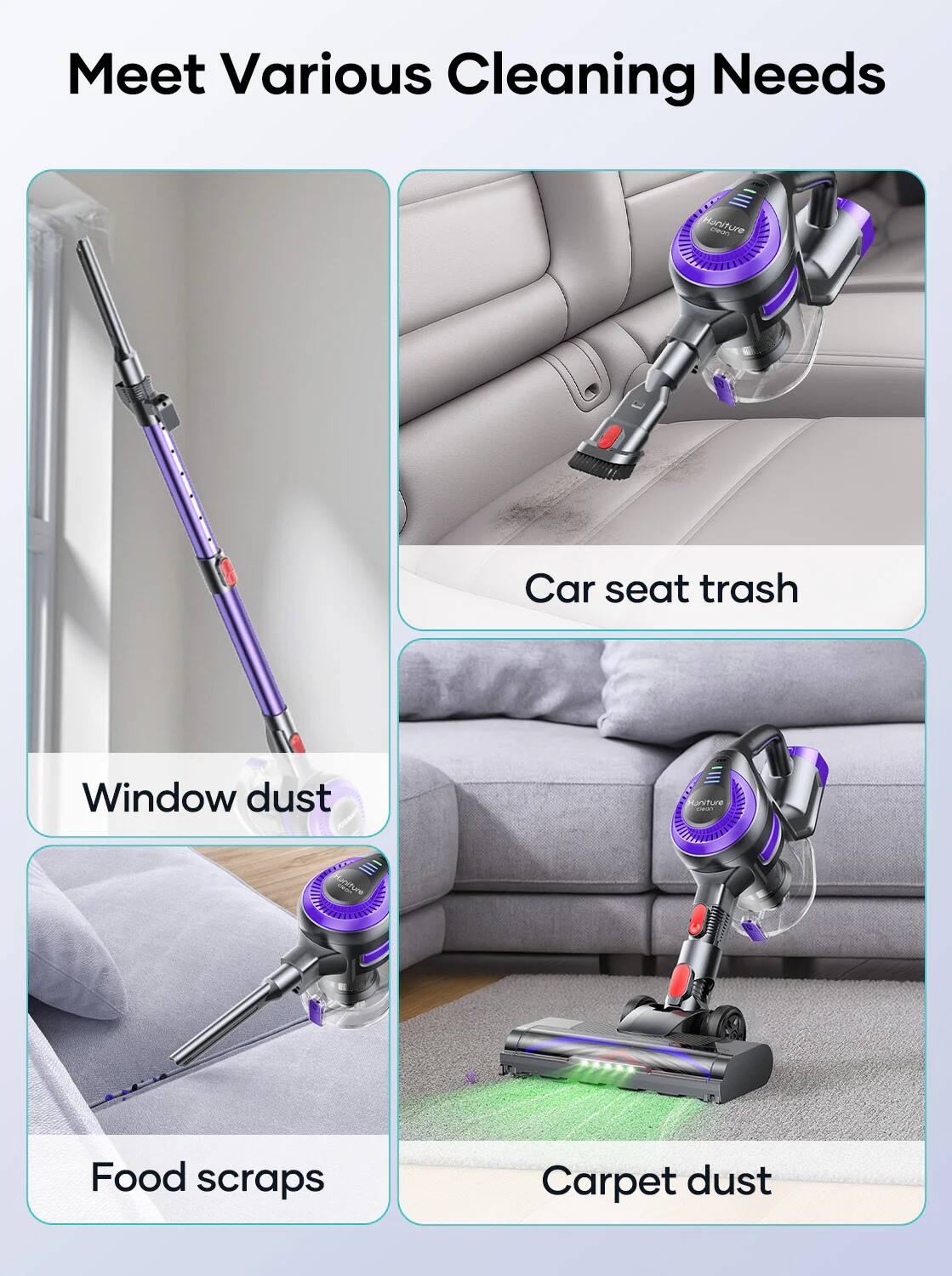 Meet Various Cleaning Needs

- Window dust
- Car seat trash
- Food scraps
- Carpet dust